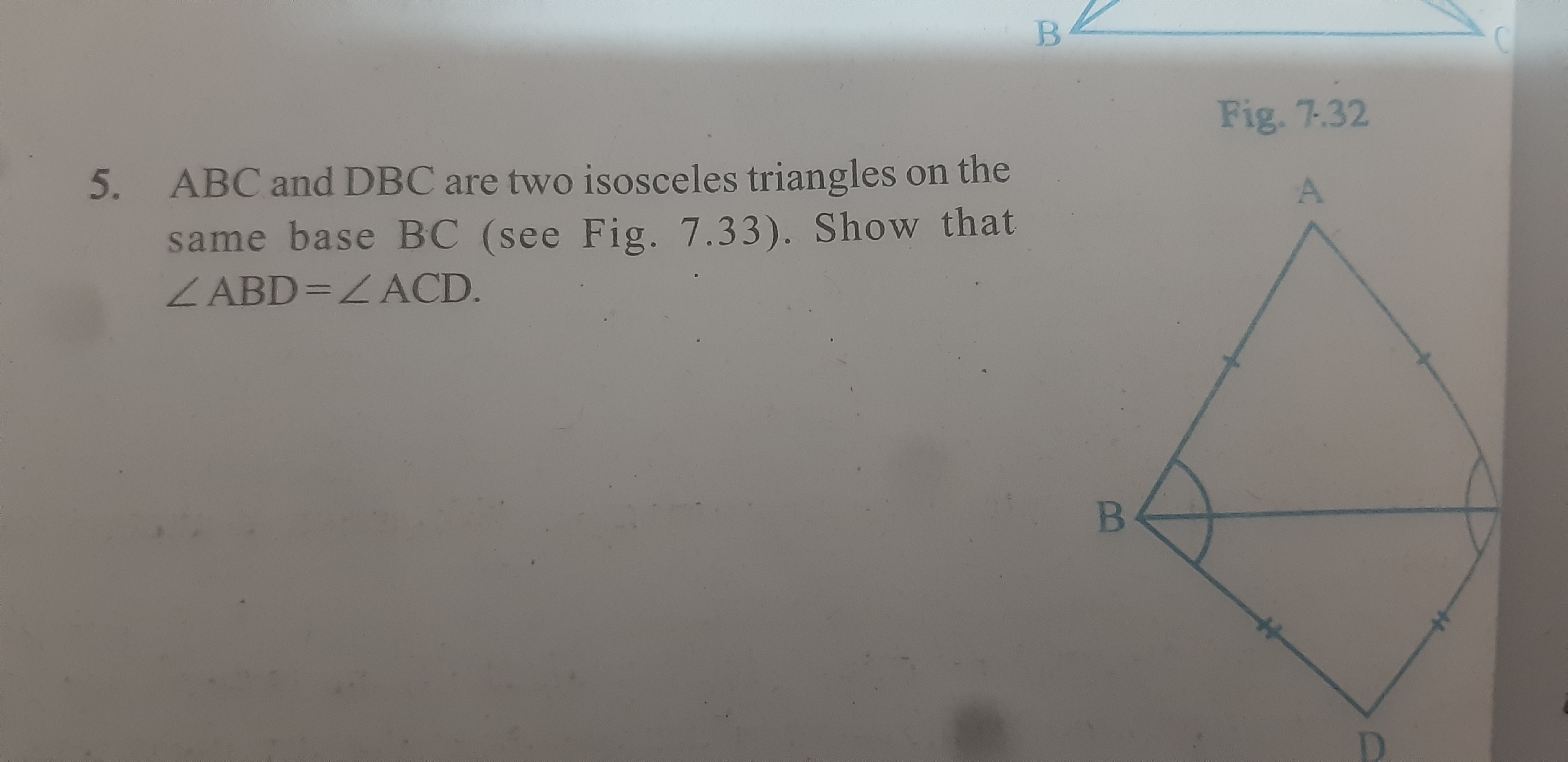 
5. ABC and DBC are two isosceles triangles on the same base BC (see F