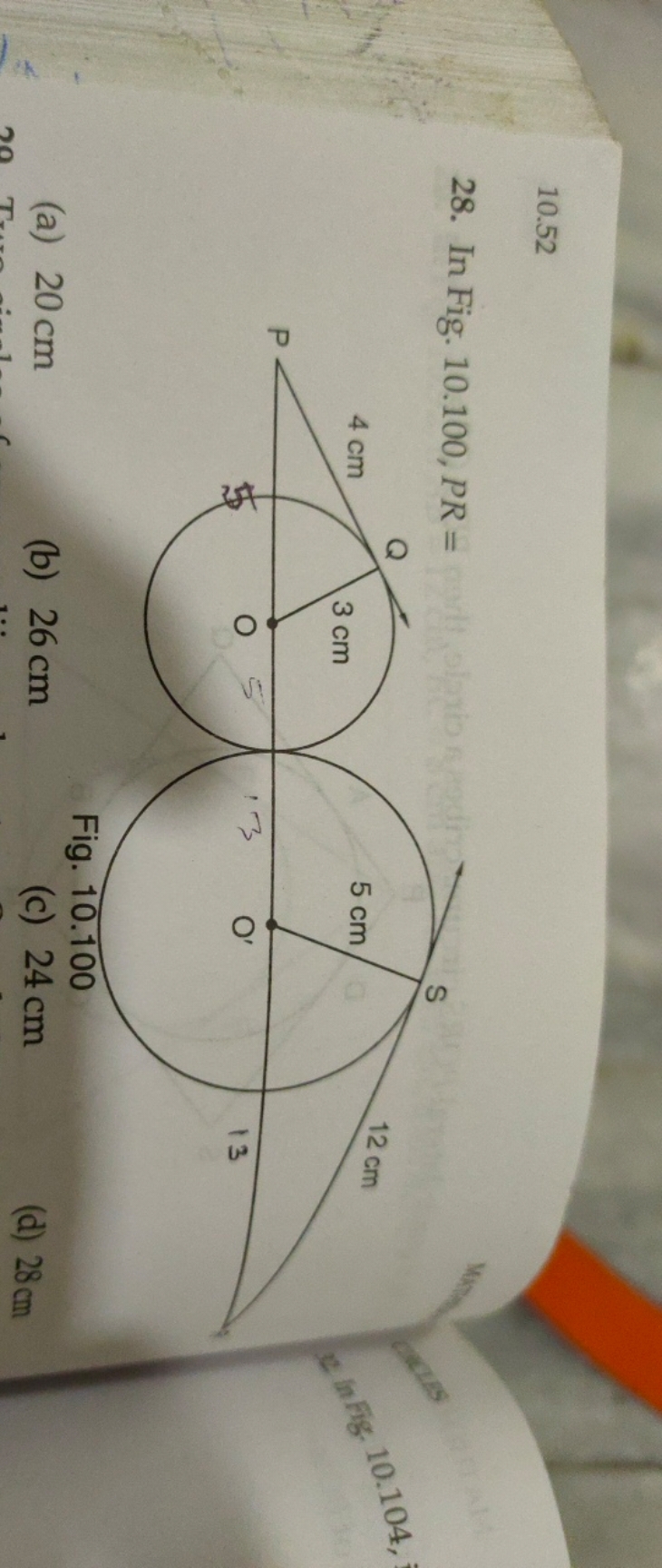 10.52
28. In Fig. 10.100,PR=

Fig. 10.100
(a) 20 cm
(b) 26 cm
(c) 24 c