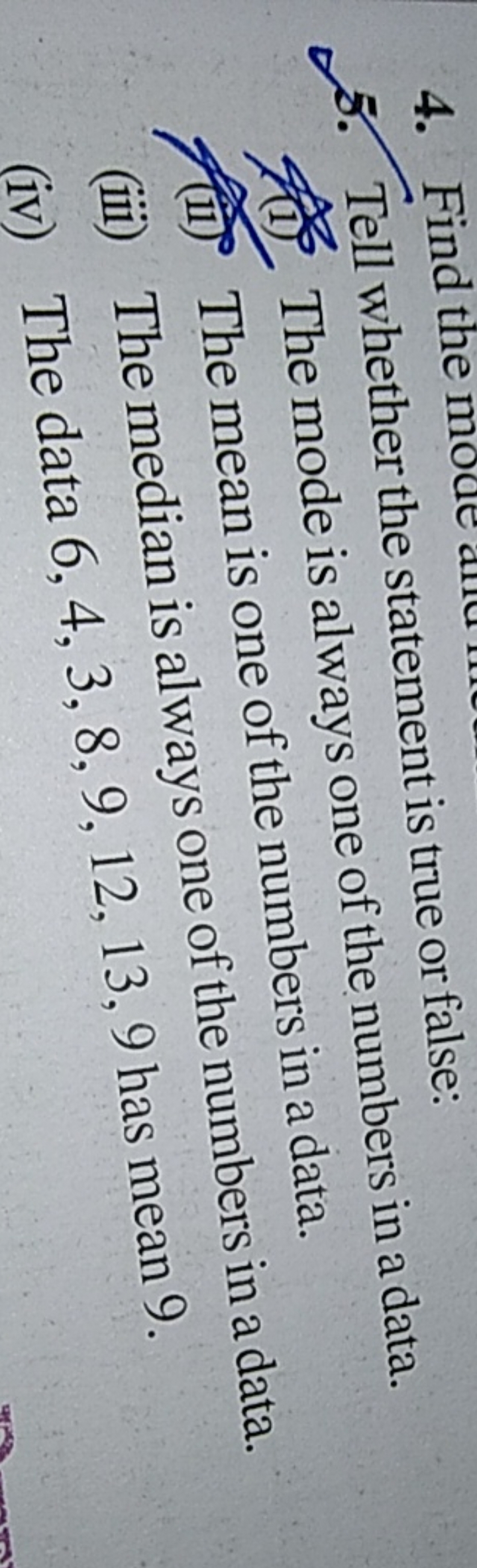 5. Tell whether the statement is true or false:
(1) The mode is always