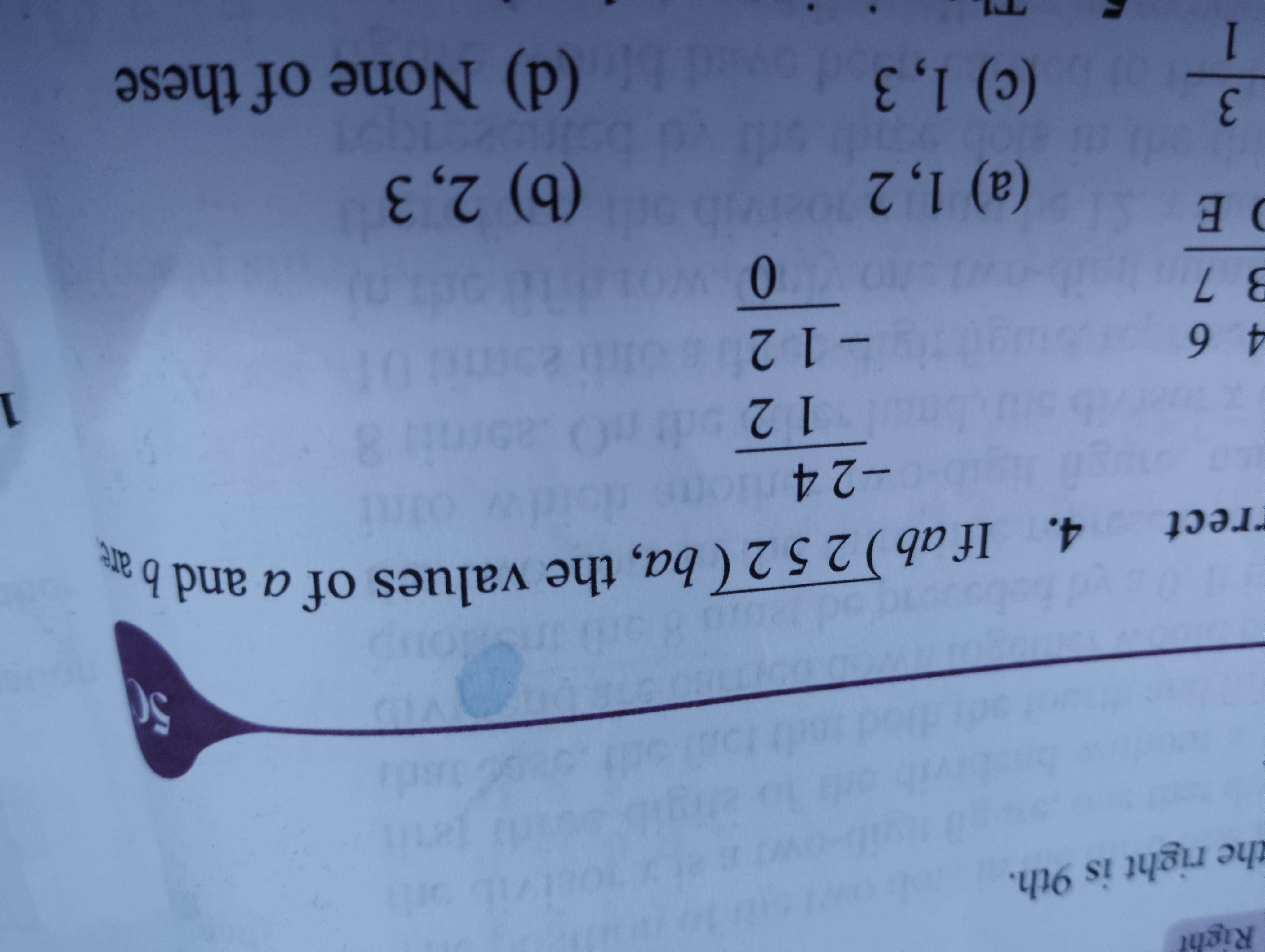 the right is 9th.
4. If a b \longdiv { 2 5 2 ( } b a, the values of a 