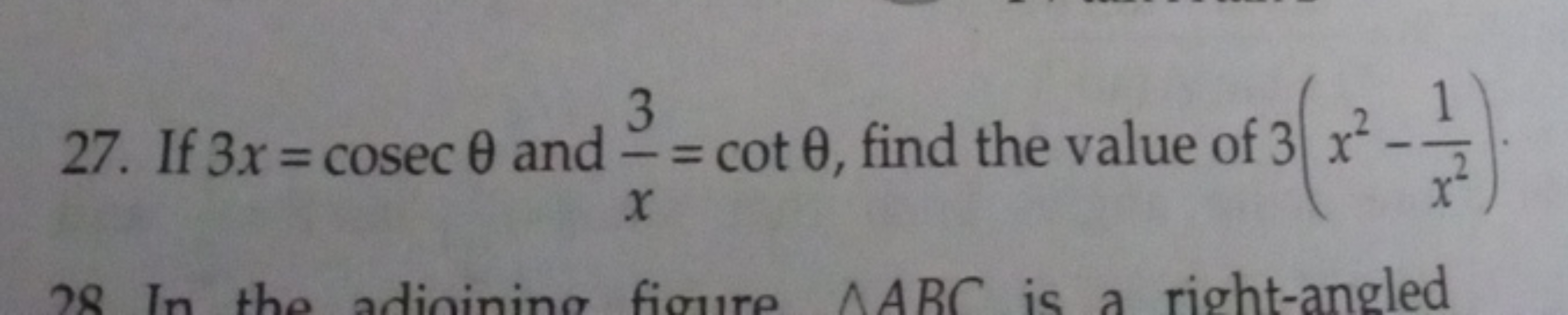 27. If 3x=cosecθ and x3​=cotθ, find the value of 3(x2−x21​)