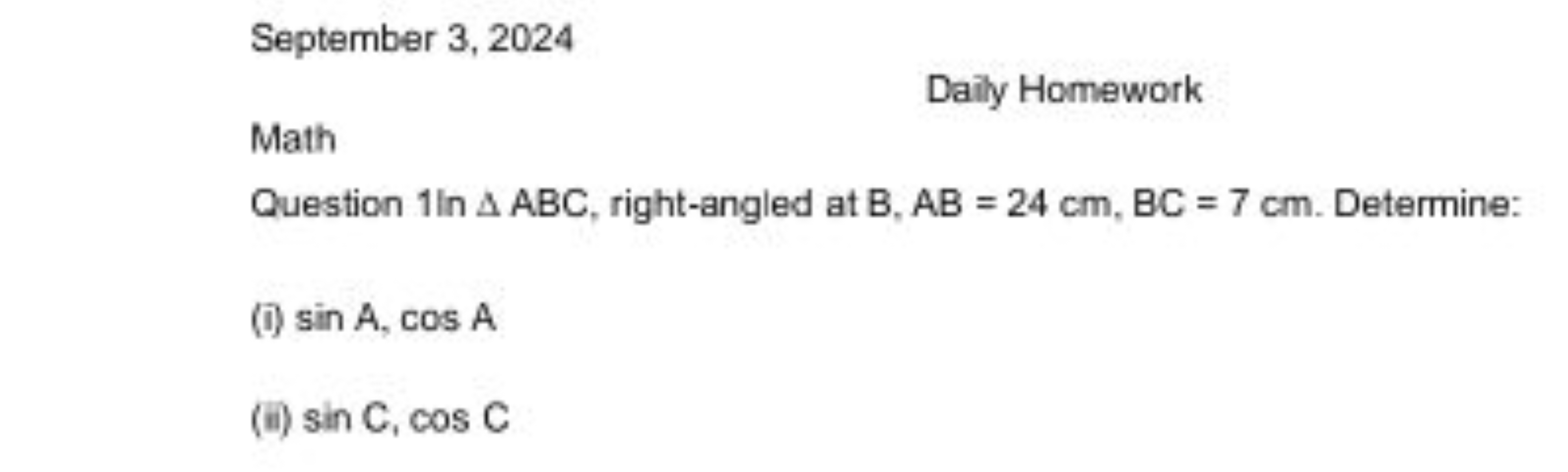 September 3, 2024
Math
Daily Homework

Question 1ln△ABC, right-angled 