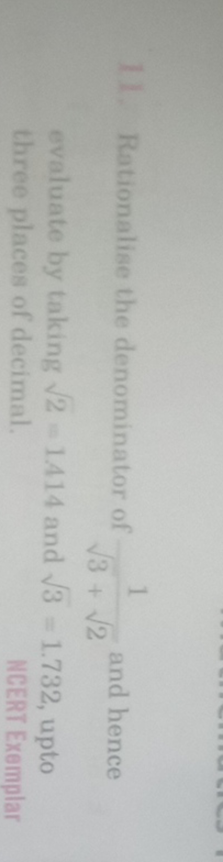 11. Rationalise the denominator of 3​+2​1​ and hence evaluate by takin