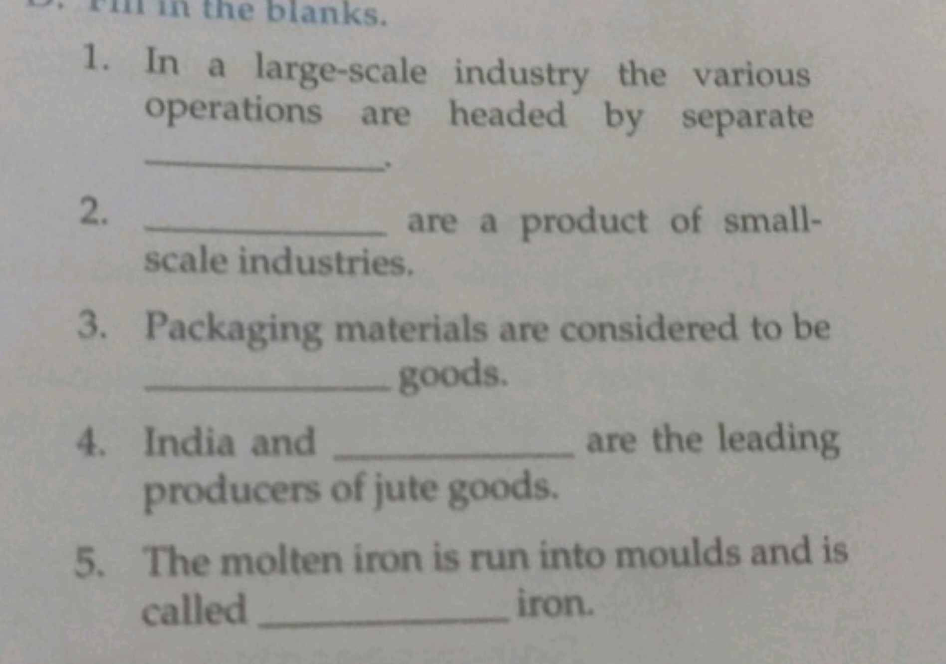 1. In a large-scale industry the various operations are headed by sepa