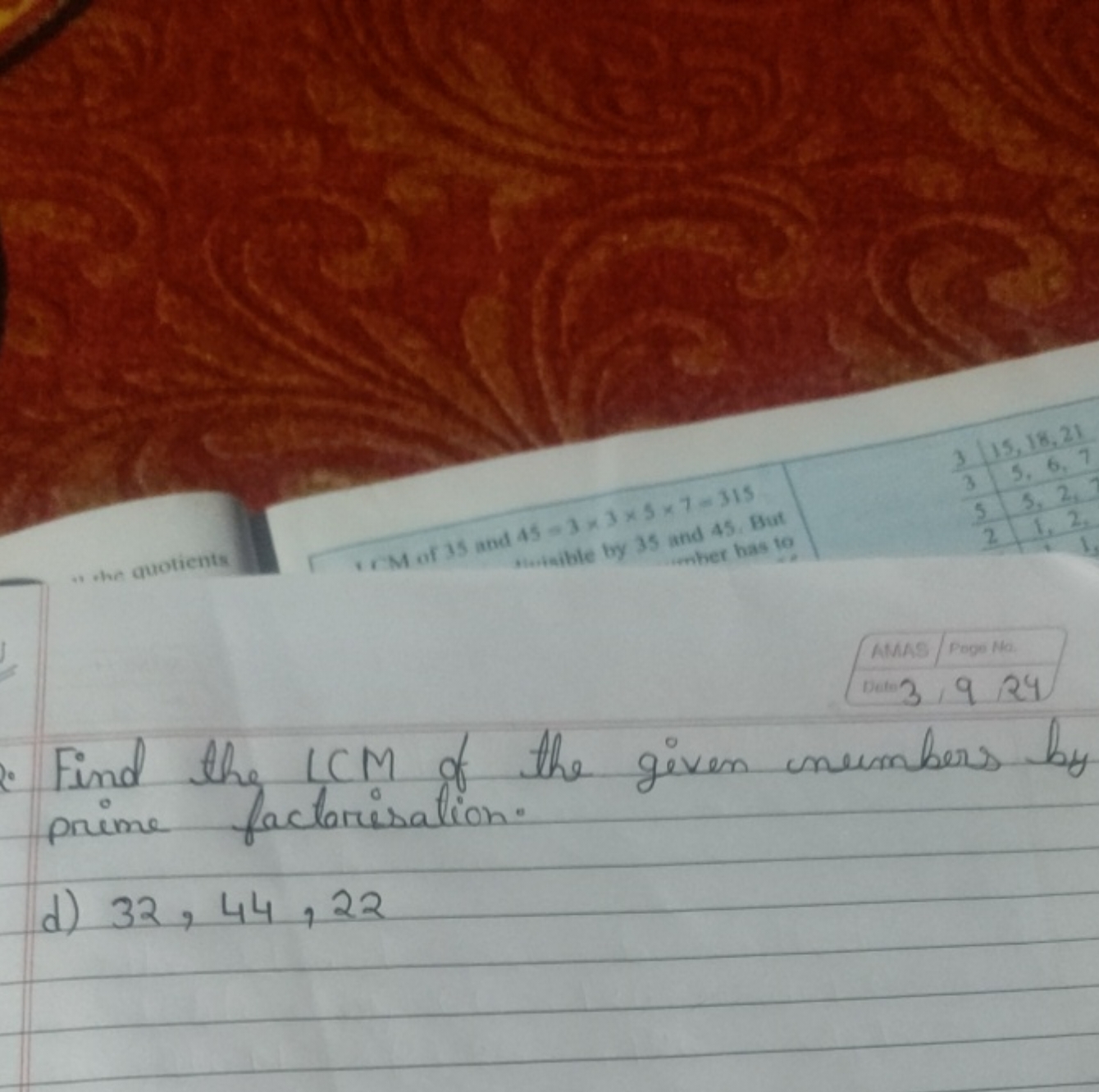 - Find the LCM of the given numbers by prime factorisation.
d) 32,44,2