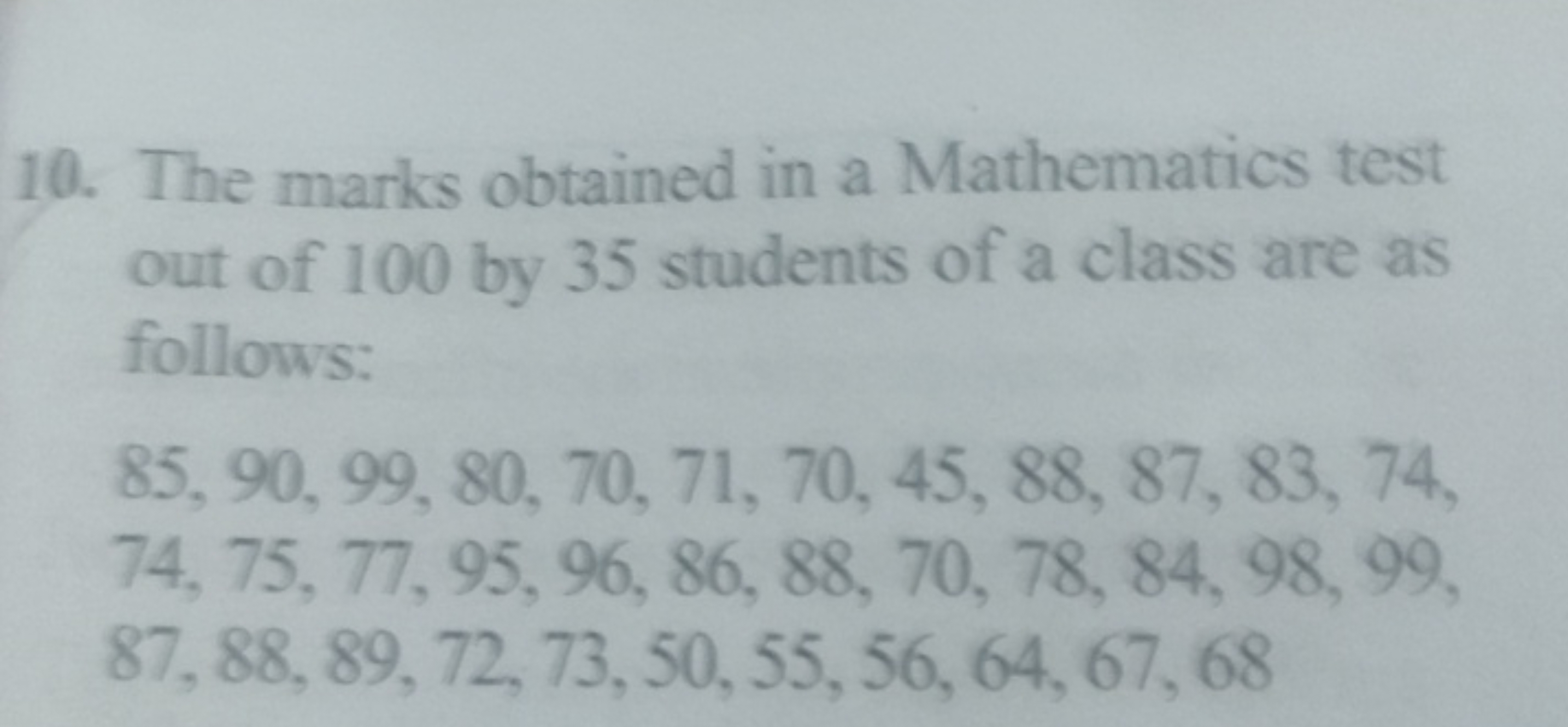 10. The marks obtained in a Mathematics test out of 100 by 35 students