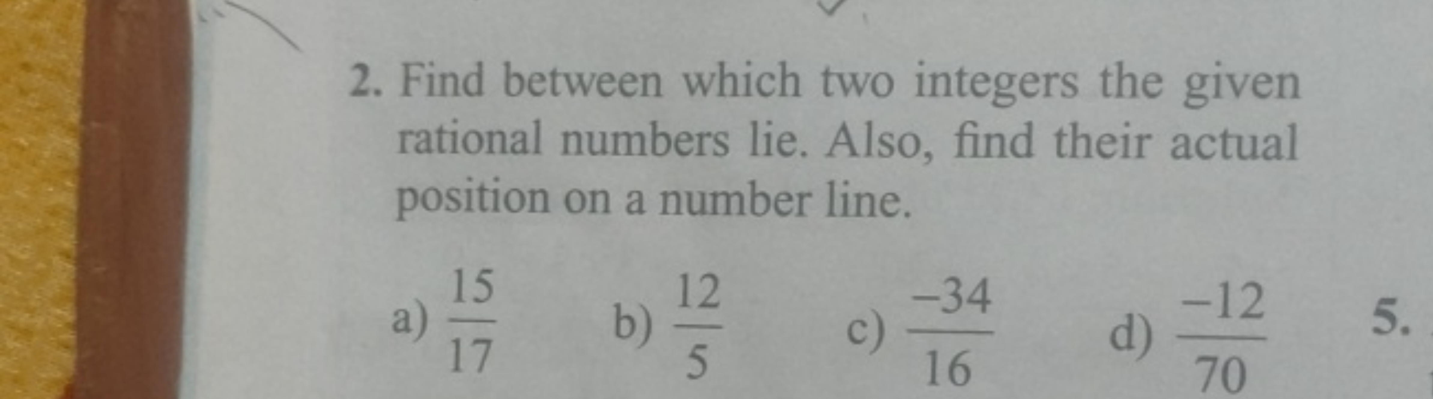 2. Find between which two integers the given rational numbers lie. Als