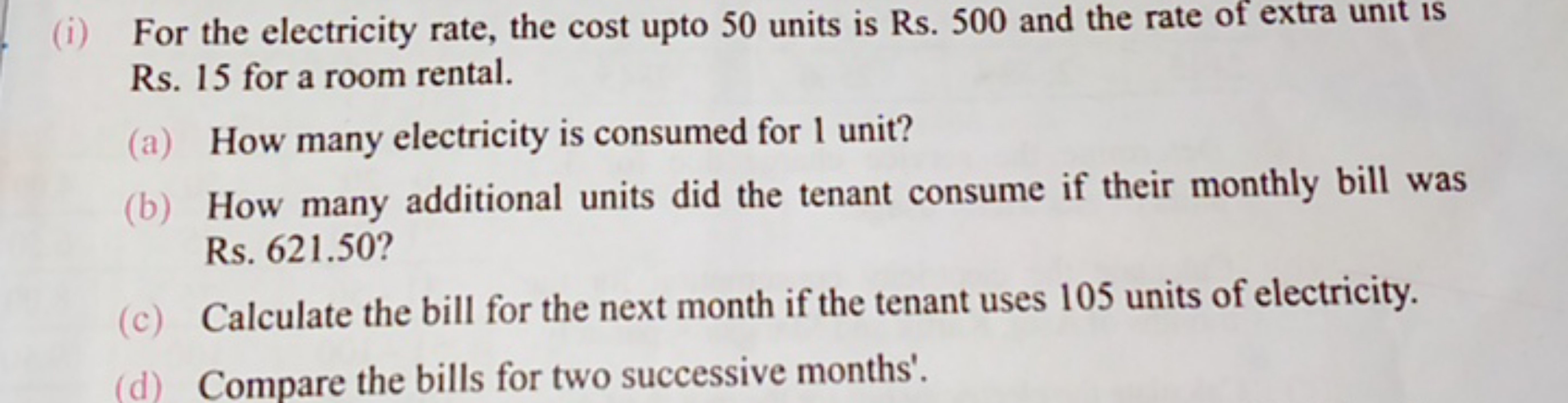 (i) For the electricity rate, the cost upto 50 units is Rs. 500 and th