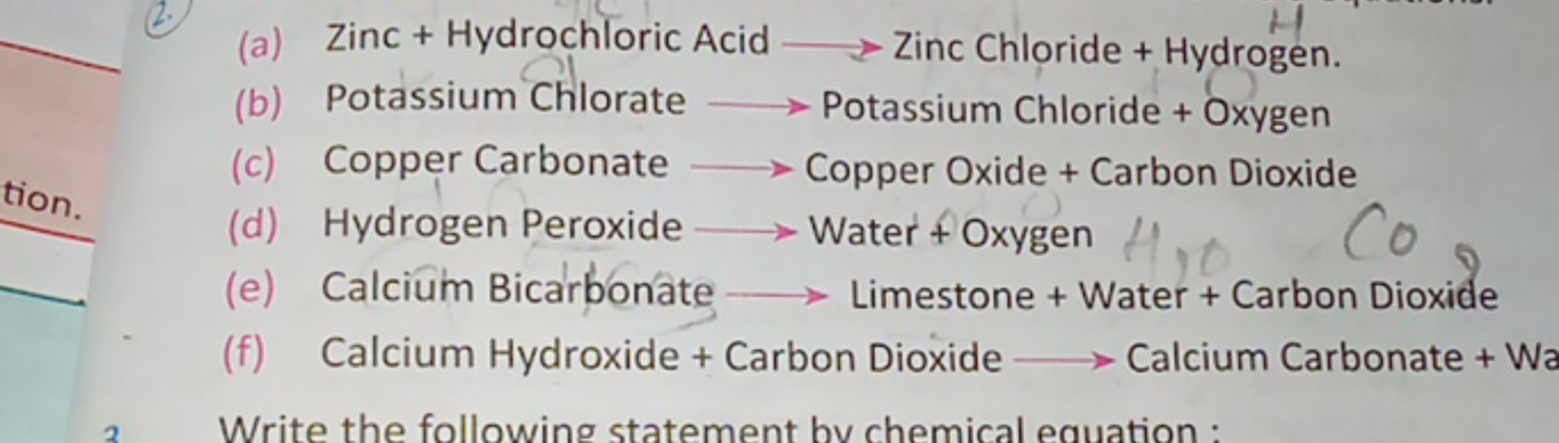 (a) Zinc + Hydrochloric Acid ⟶ Zinc Chloride + Hydrogen.
(b) Potassium