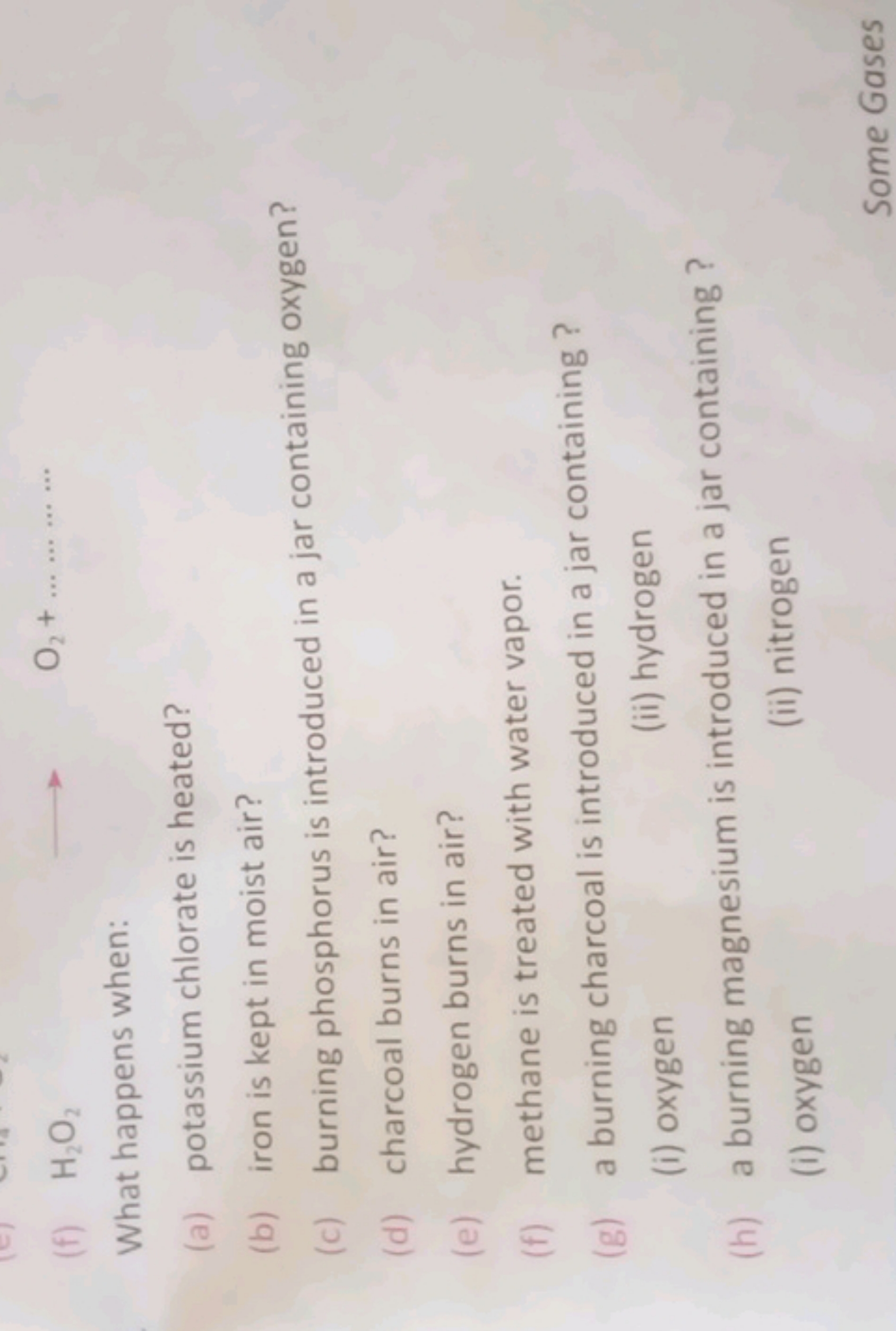 What happens when:
(a) potassium chlorate is heated?
(b) iron is kept 