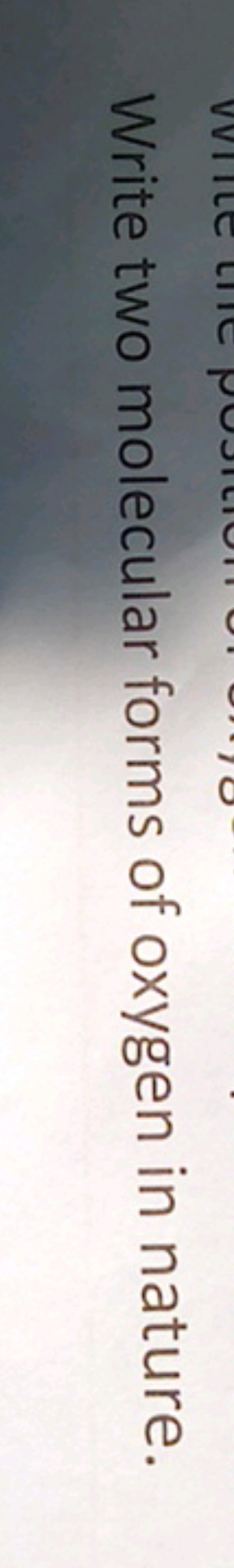 Write two molecular forms of oxygen in nature.