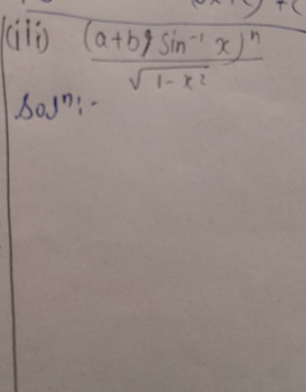 (iii) 1−x2​(a+b)sin−1x)n​

Sojn:-