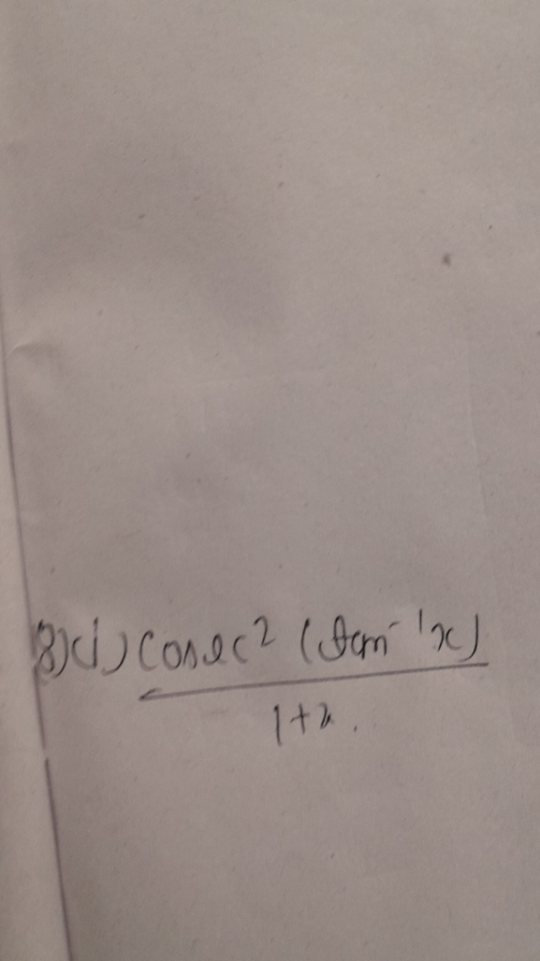 (8)i) 1+2cosec2(tan−1x)​