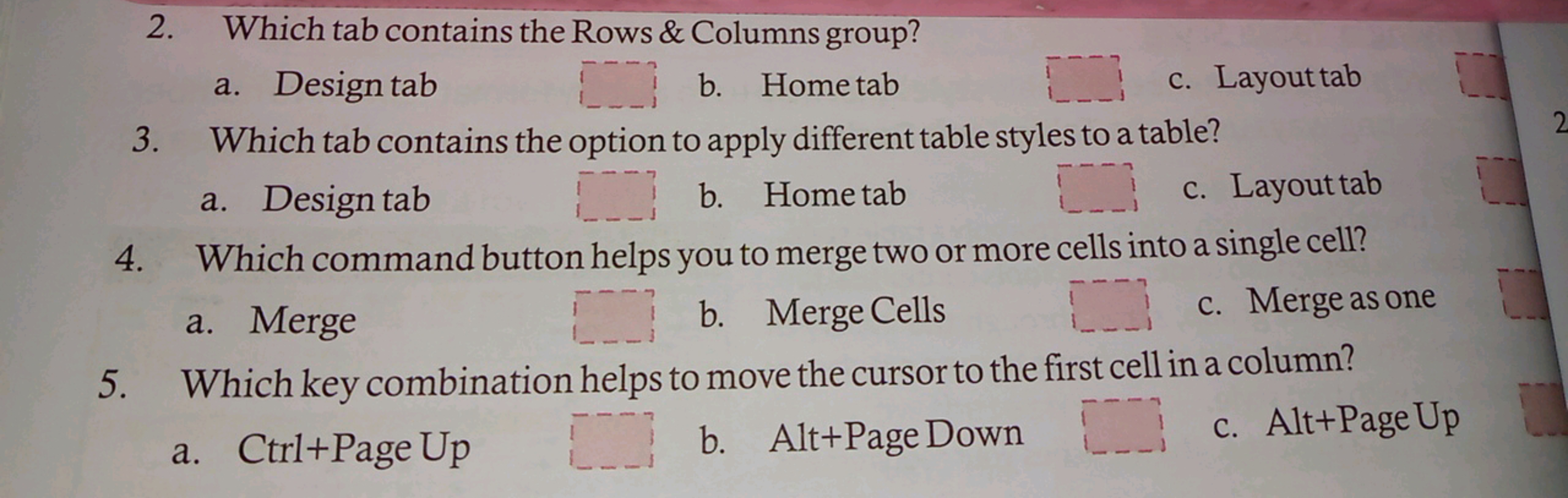 2. Which tab contains the Rows \& Columns group?
a. Design tab
b. Home