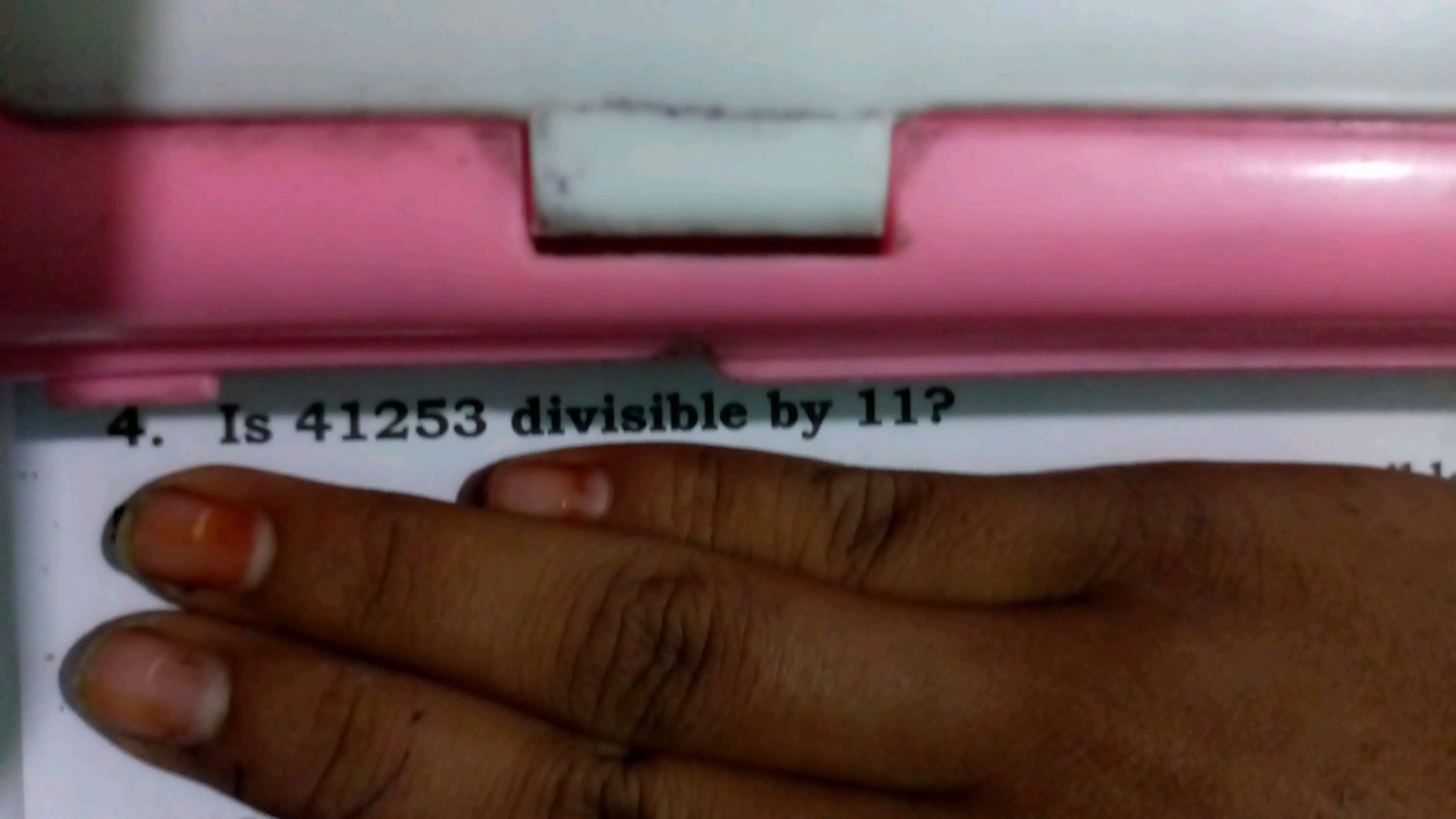 4. Is 41253 divisible by 11 ?