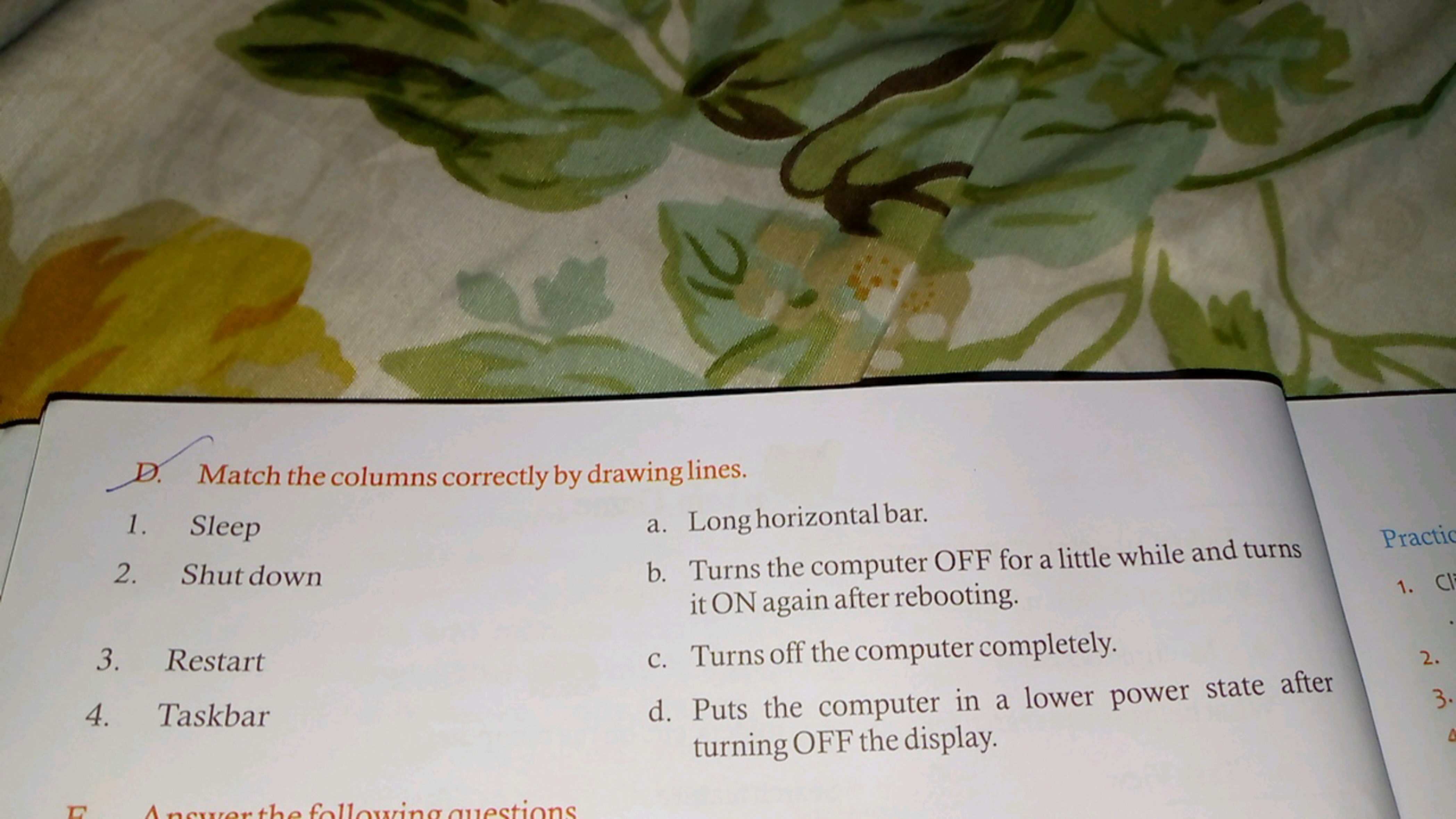 D. Match the columns correctly by drawing lines.
1. Sleep
2. Shut down