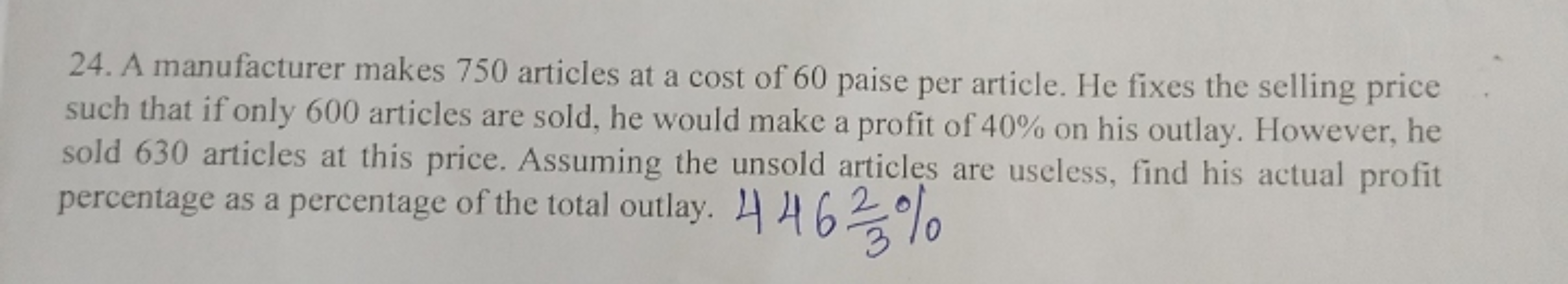 24. A manufacturer makes 750 articles at a cost of 60 paise per articl