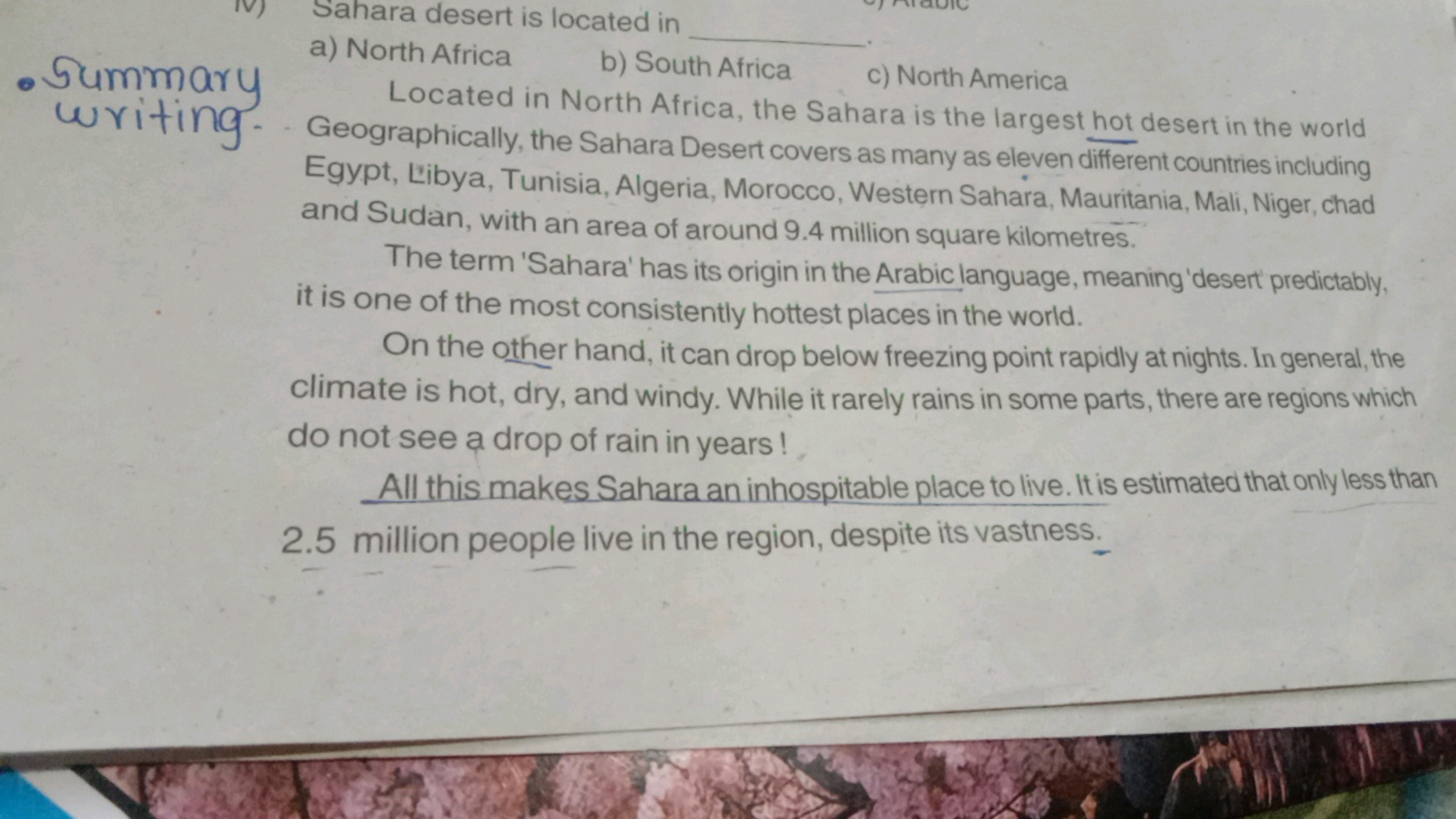 iv) Sahara desert is located in  sic
- Summary
a) North Africa 
c) Nor