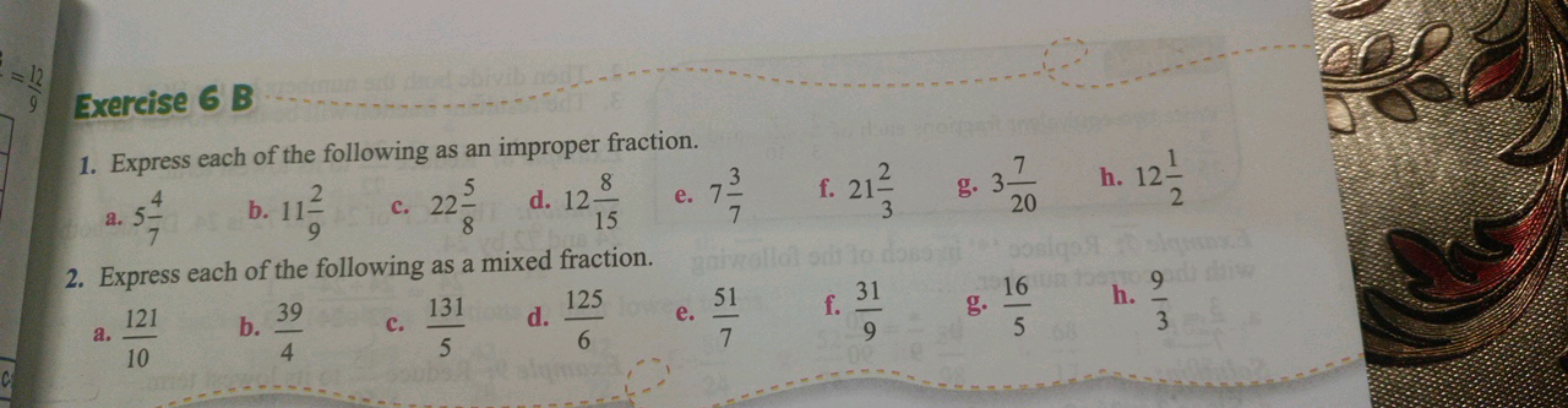 Exercise 6 B
1. Express each of the following as an improper fraction.