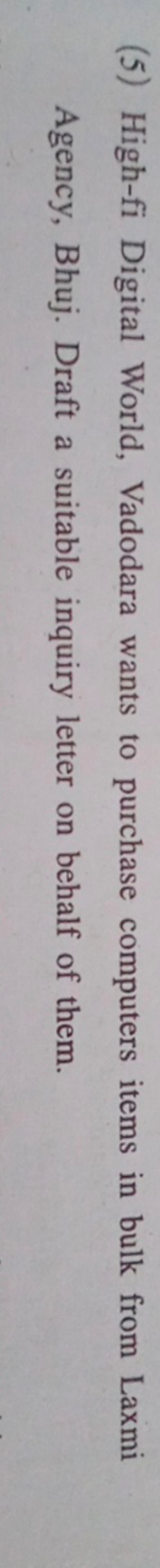 (5) High-fi Digital World, Vadodara wants to purchase computers items 