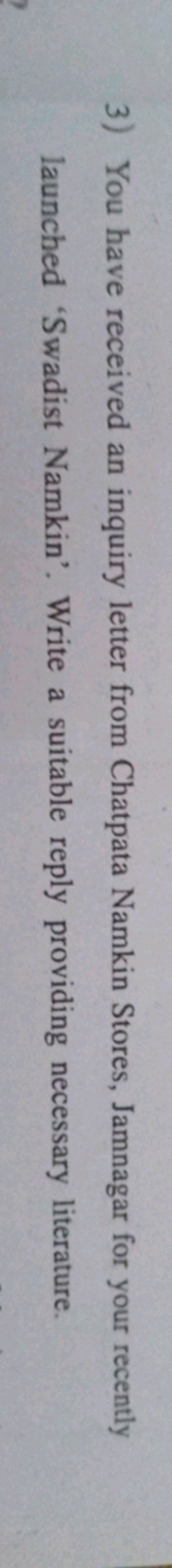 3) You have received an inquiry letter from Chatpata Namkin Stores, Ja