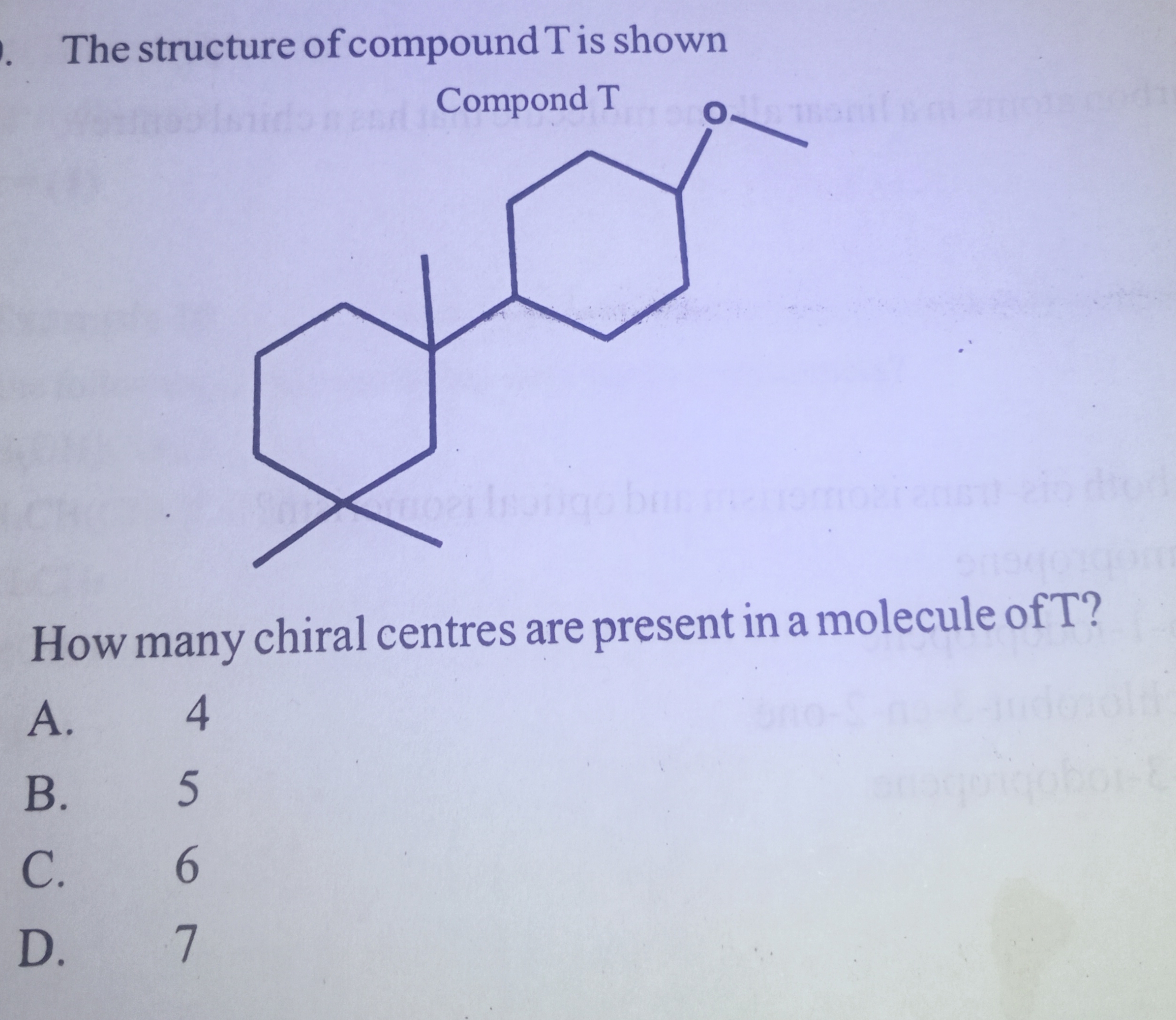 The structure of compound T is shown
COC1CCC(C2(C)CCCC(C)(C)C2)CC1

Ho