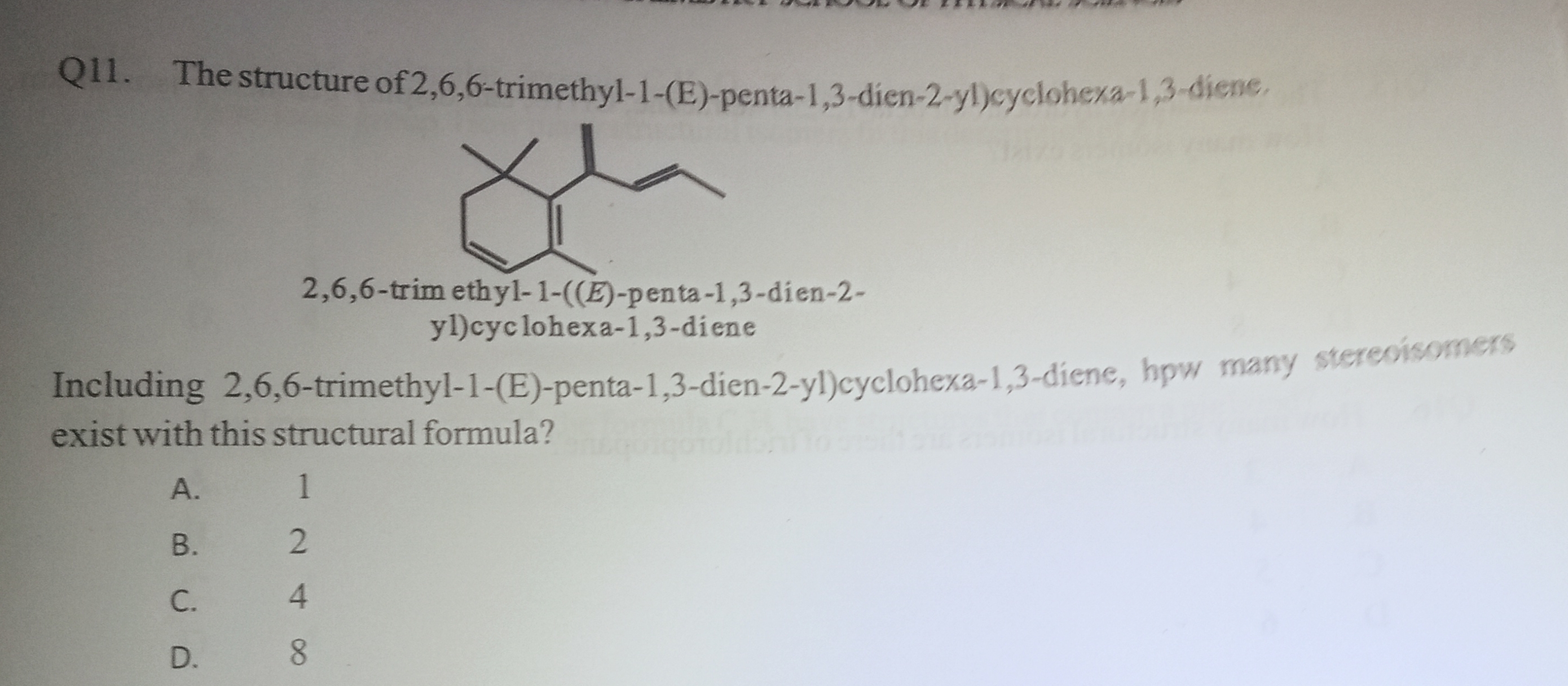 Q11. The structure of 2,6,6-trimethyl-1-(E)-penta-1,3-dien-2-yl)cycloh