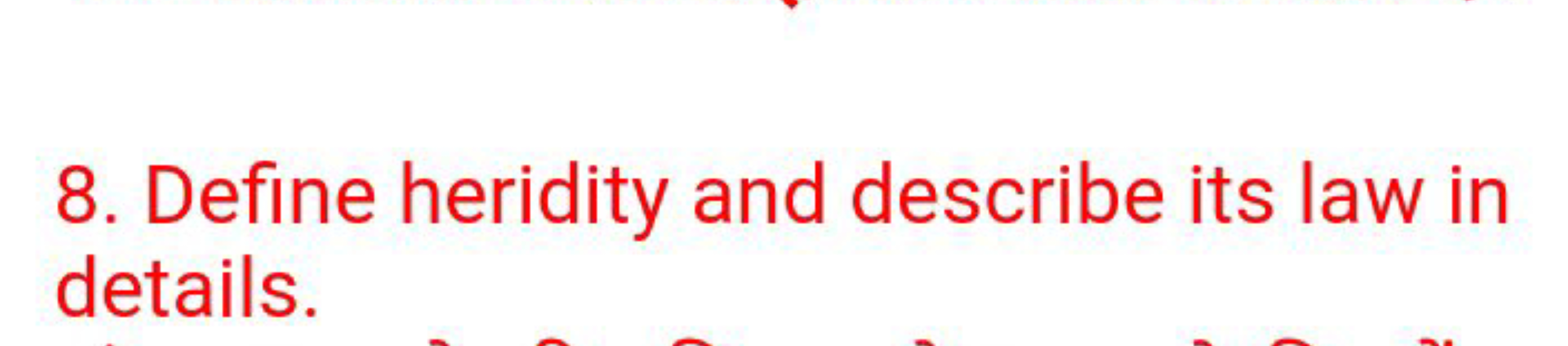 8. Define heridity and describe its law in details.