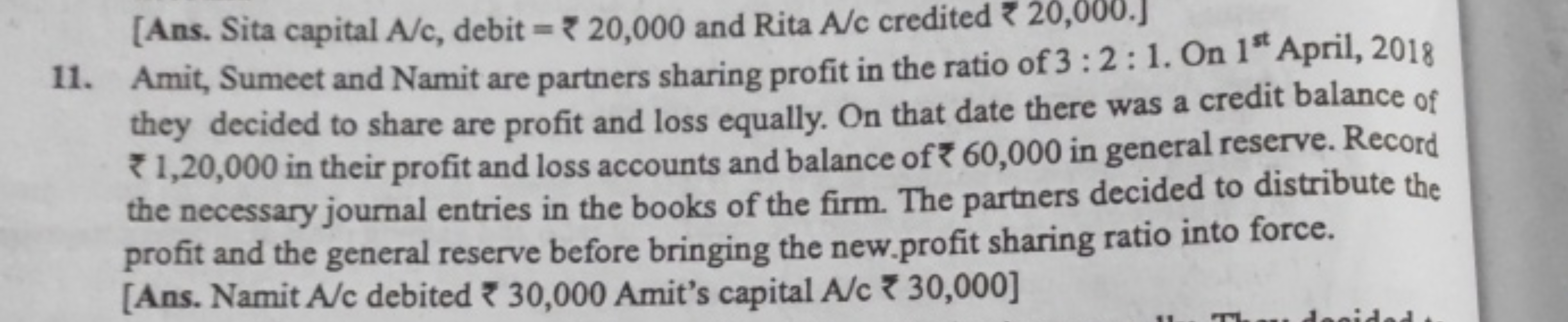 [Ans. Sita capital A/c, debit =₹20,000 and Rita A/c credited ₹ 20,000.