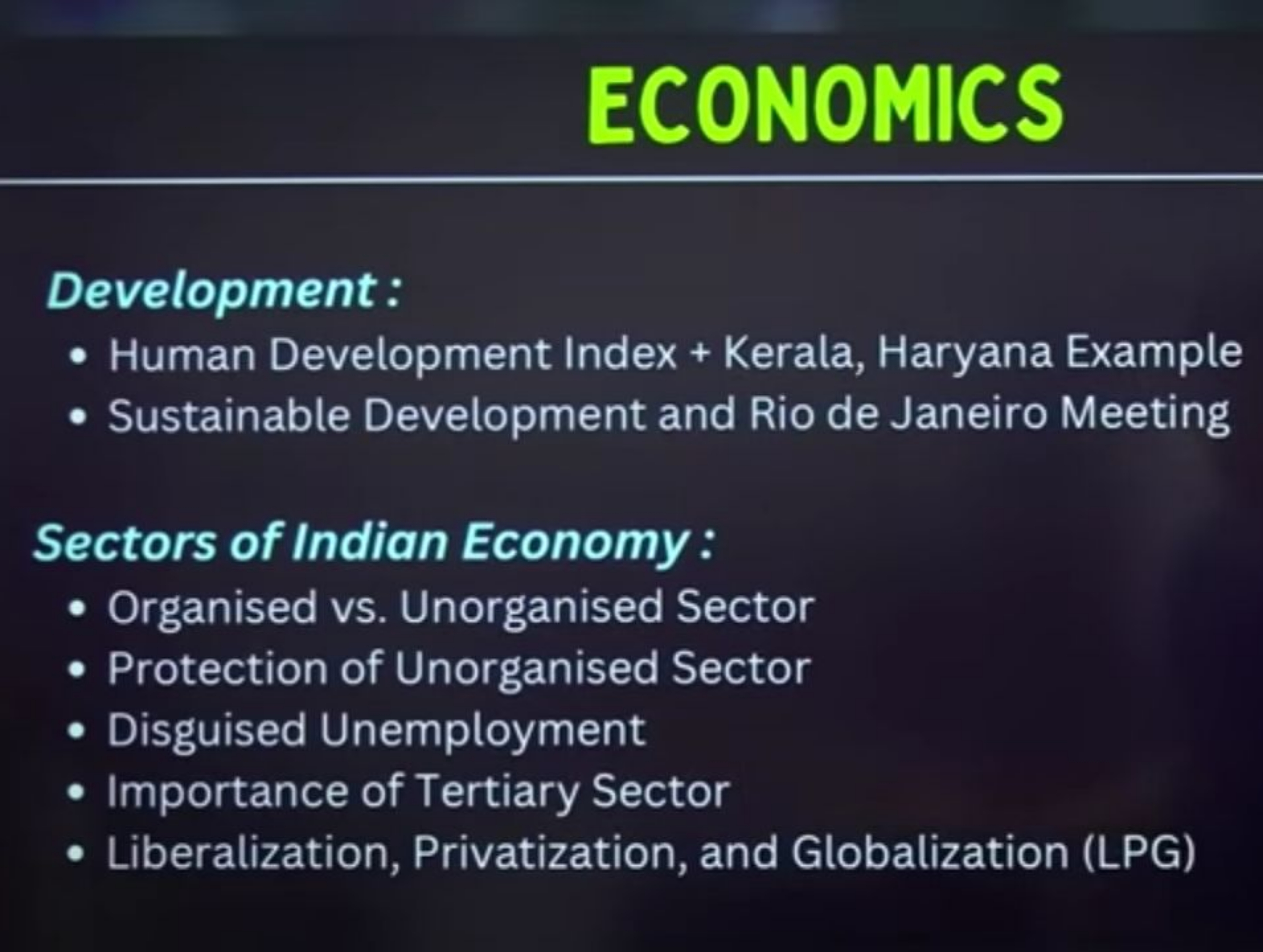 ECONOMICS
Development:
• Human Development Index + Kerala, Haryana Exa