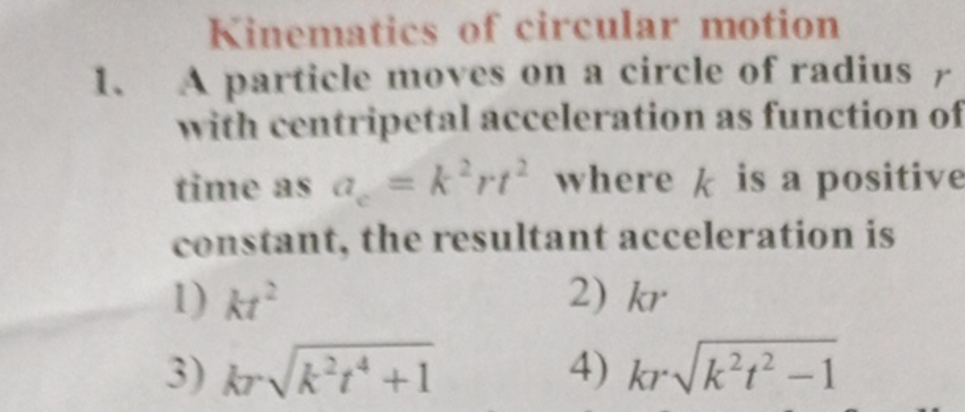 Kinematics of circular motion
1. A particle moves on a circle of radiu