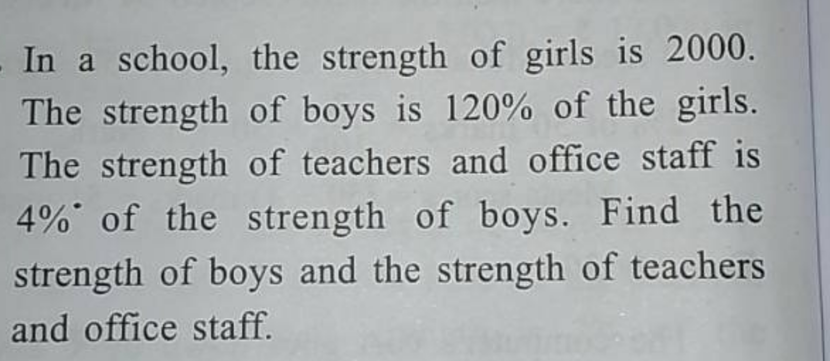 In a school, the strength of girls is 2000. The strength of boys is 12