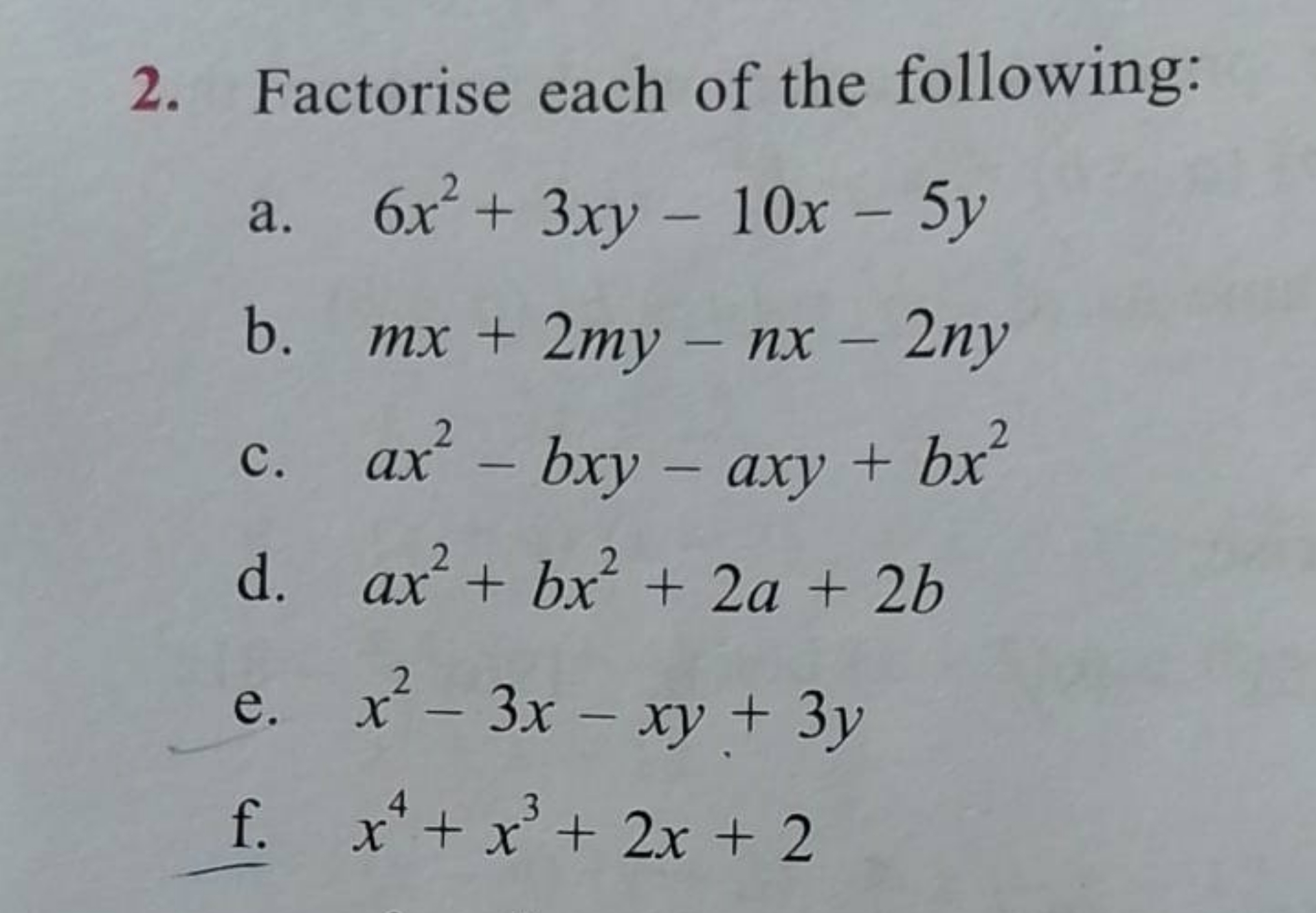 2. Factorise each of the following:
a. 6x2+3xy−10x−5y
b. mx+2my−nx−2ny