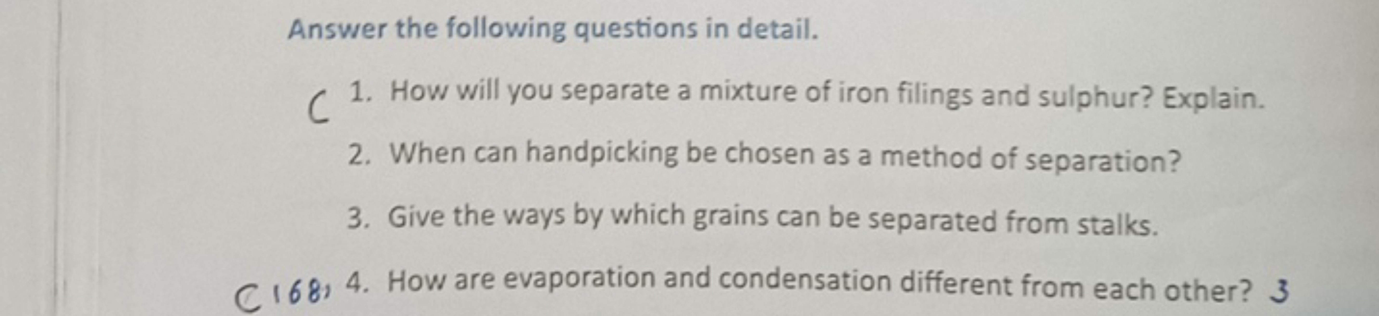 Answer the following questions in detail.
C
1. How will you separate a