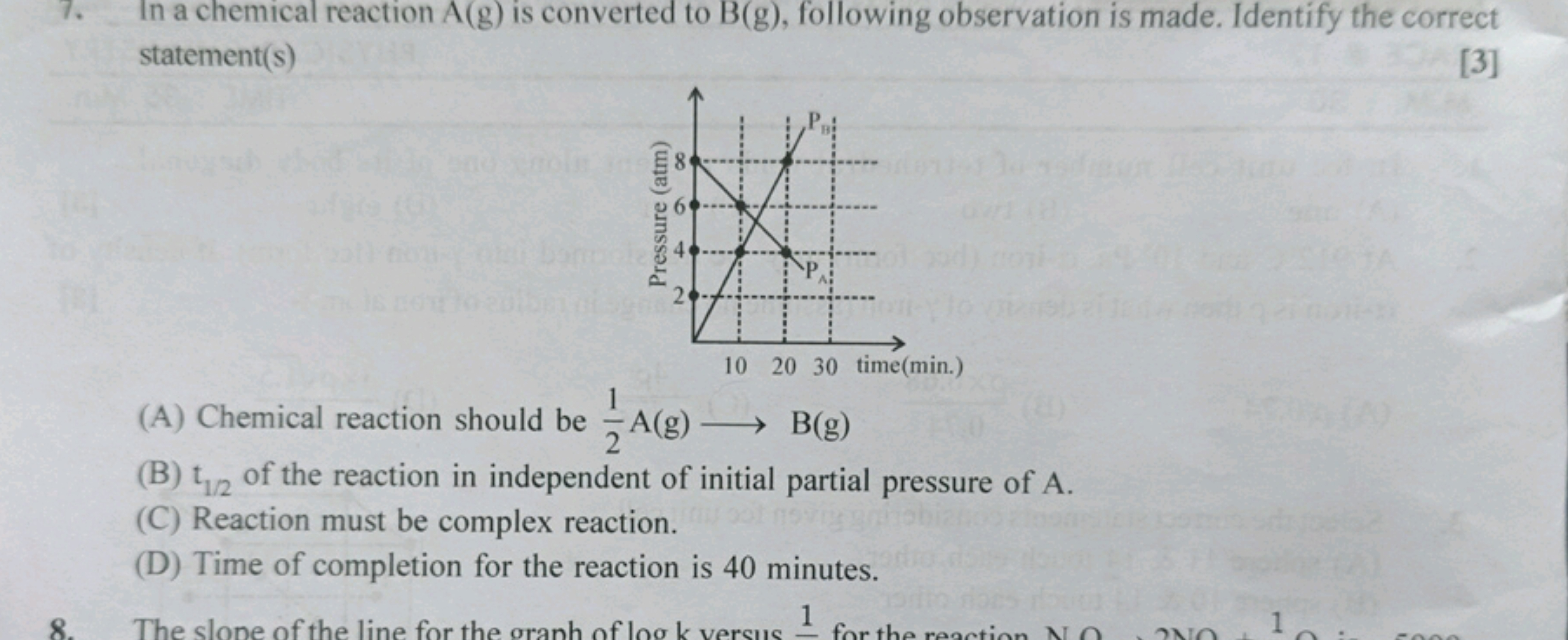 7. In a chemical reaction A(g) is converted to B(g), following observa