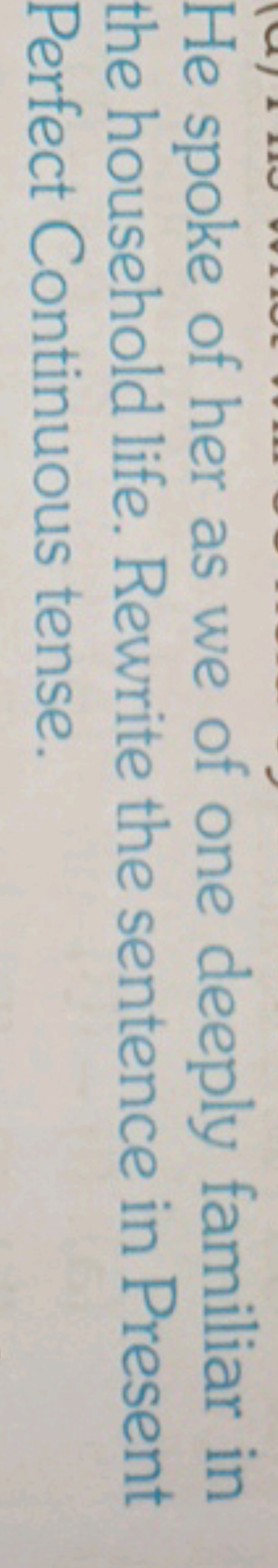 He spoke of her as we of one deeply familiar in the household life. Re