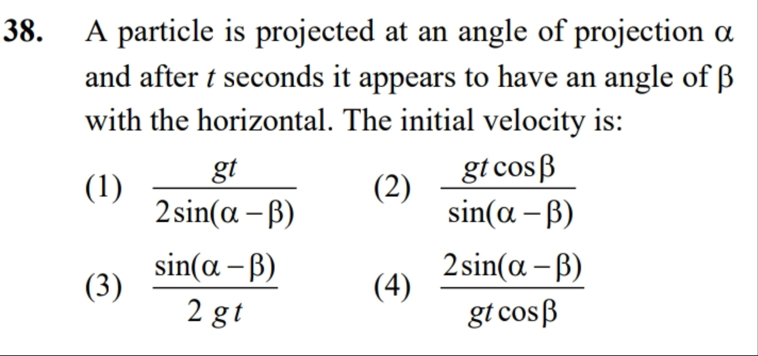 38. A particle is projected at an angle of projection α and after t se