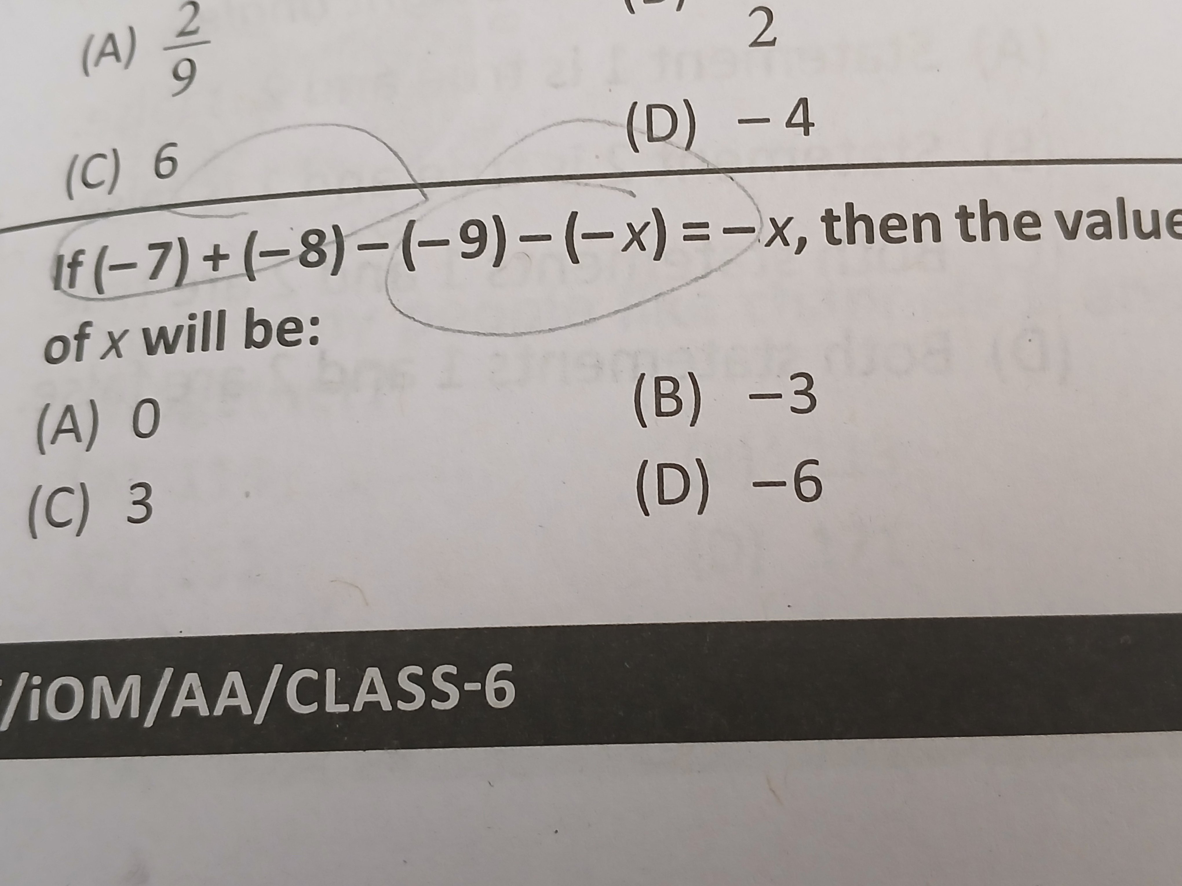 (A) 12/2
(C) 6
2
(D) -4
If (-7)+(-8)-(-9)-(-x)=-x, then the value
of x