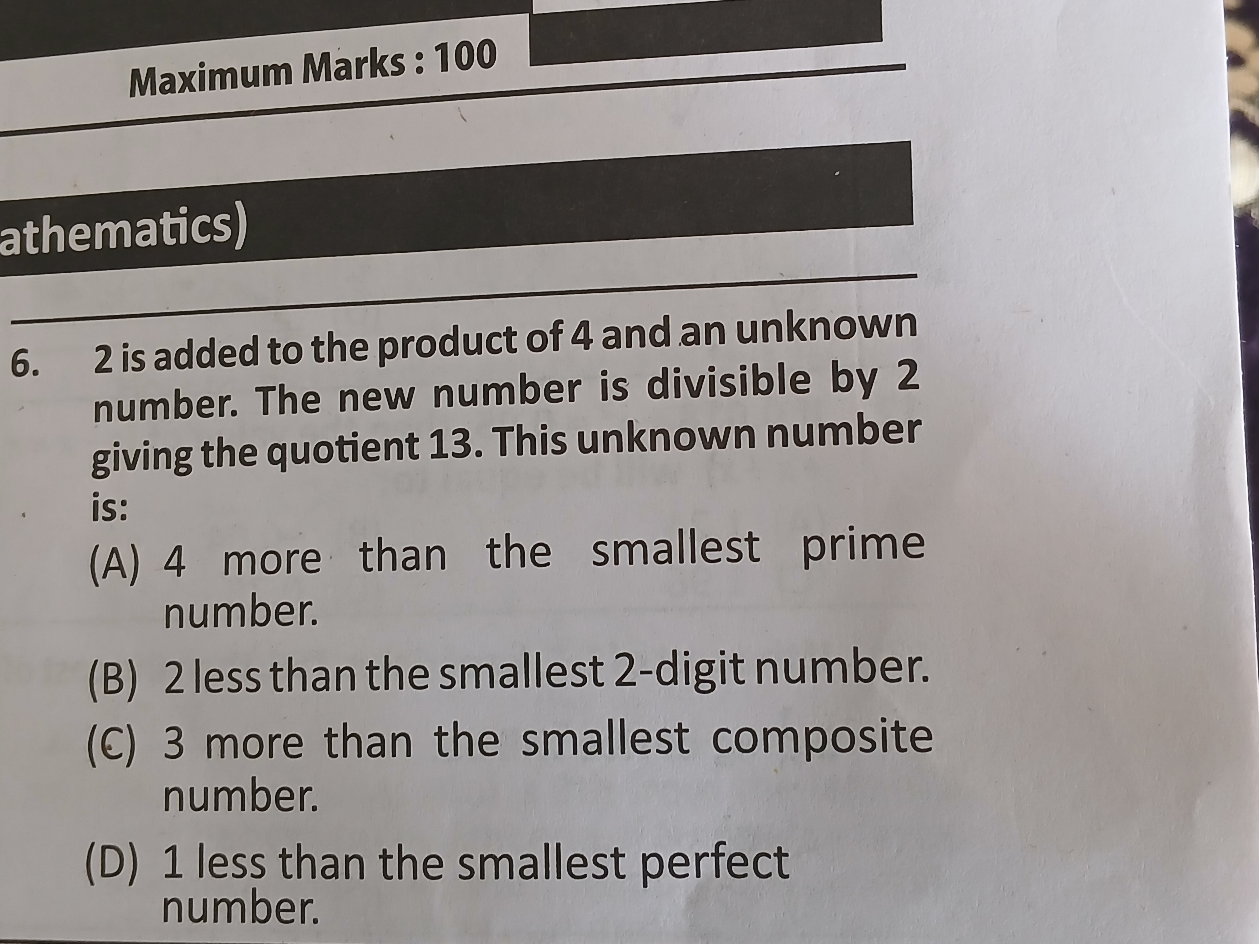 Maximum Marks : 100
athematics)
6. 2 is added to the product of 4 and 