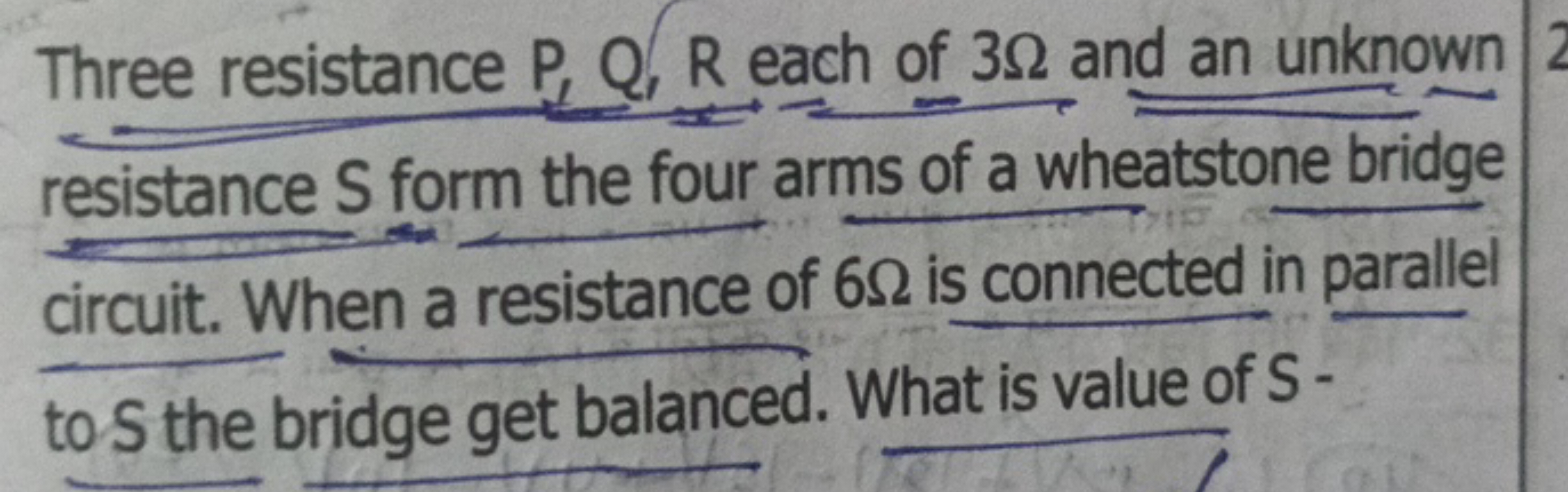 Three resistance P,Q,R each of 3Ω and an unknown resistance S form the