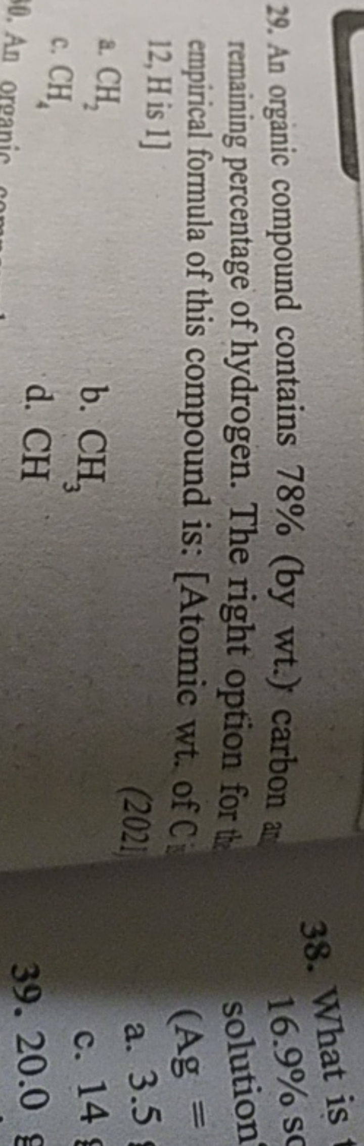 29. An organic compound contains 78% (by wt.) carbon and remaining per