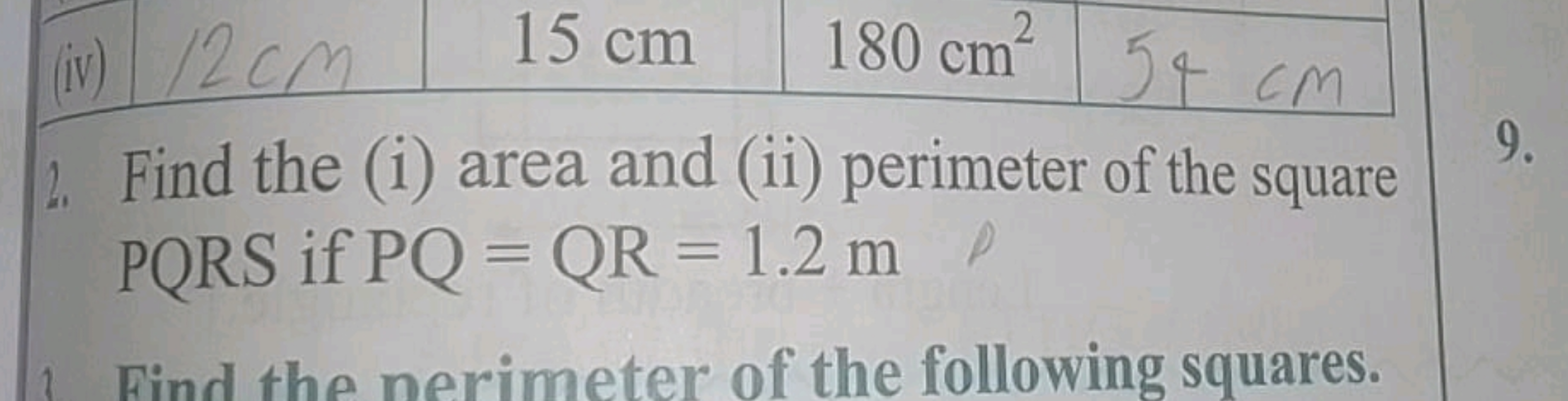 
2. Find the (i) area and (ii) perimeter of the square
9 .
PQRS if PQ=