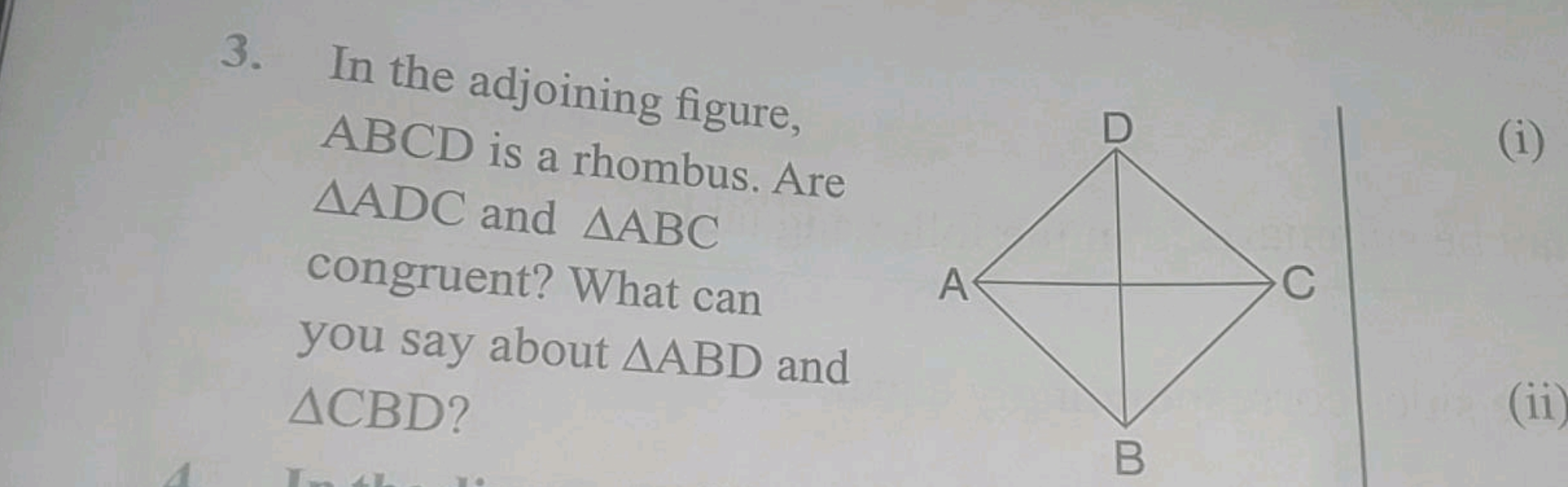 3. In the adjoining figure, ABCD is a rhombus. Are △ADC and △ABC congr