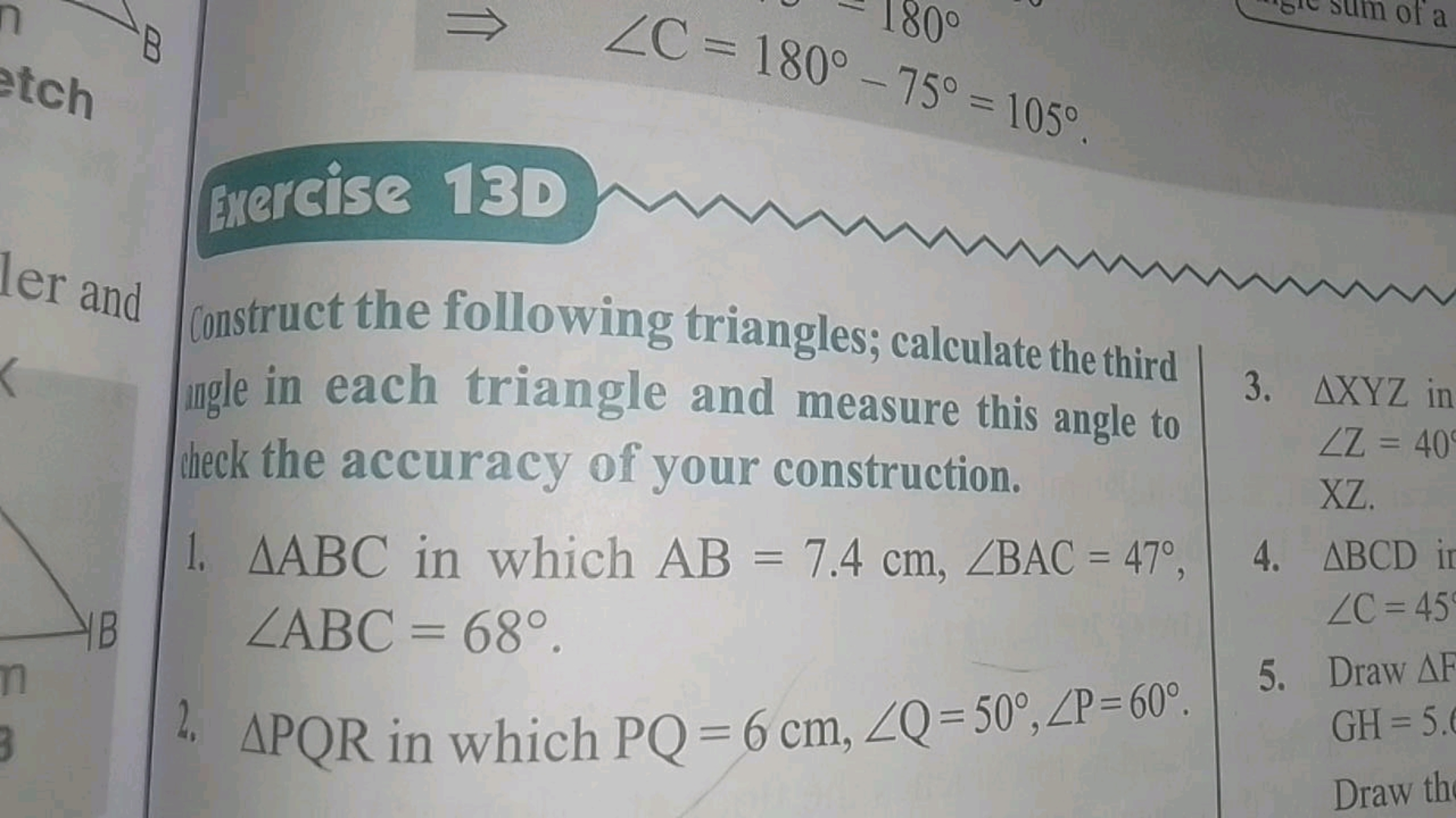 ==
n
B
etch
Exercise 13D
180°
ZC=180°-75° = 105°.
ler and Construct th