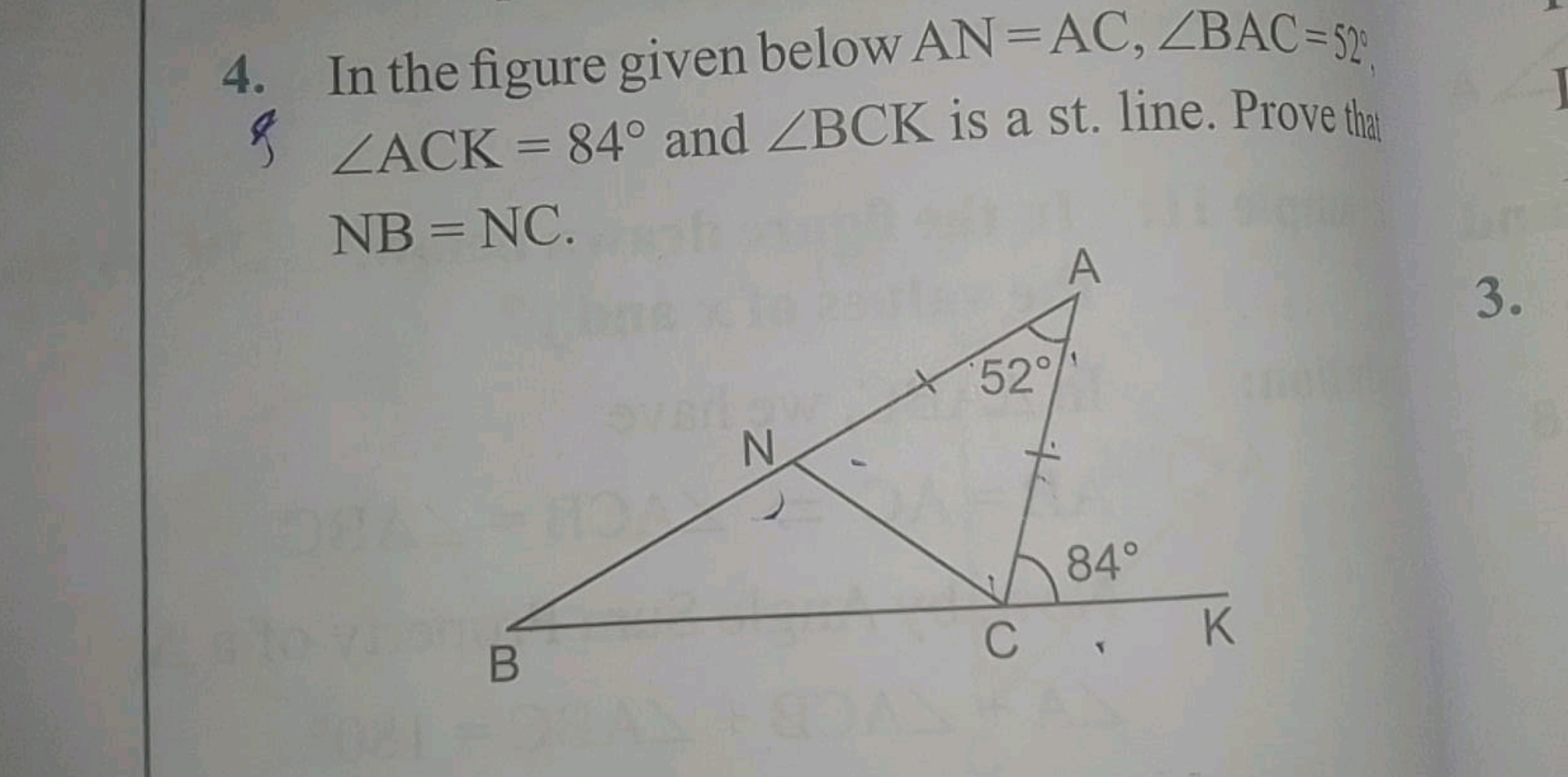 4. In the figure given below AN=AC, ZBAC=52
ZACK = 84° and ZBCK is a s