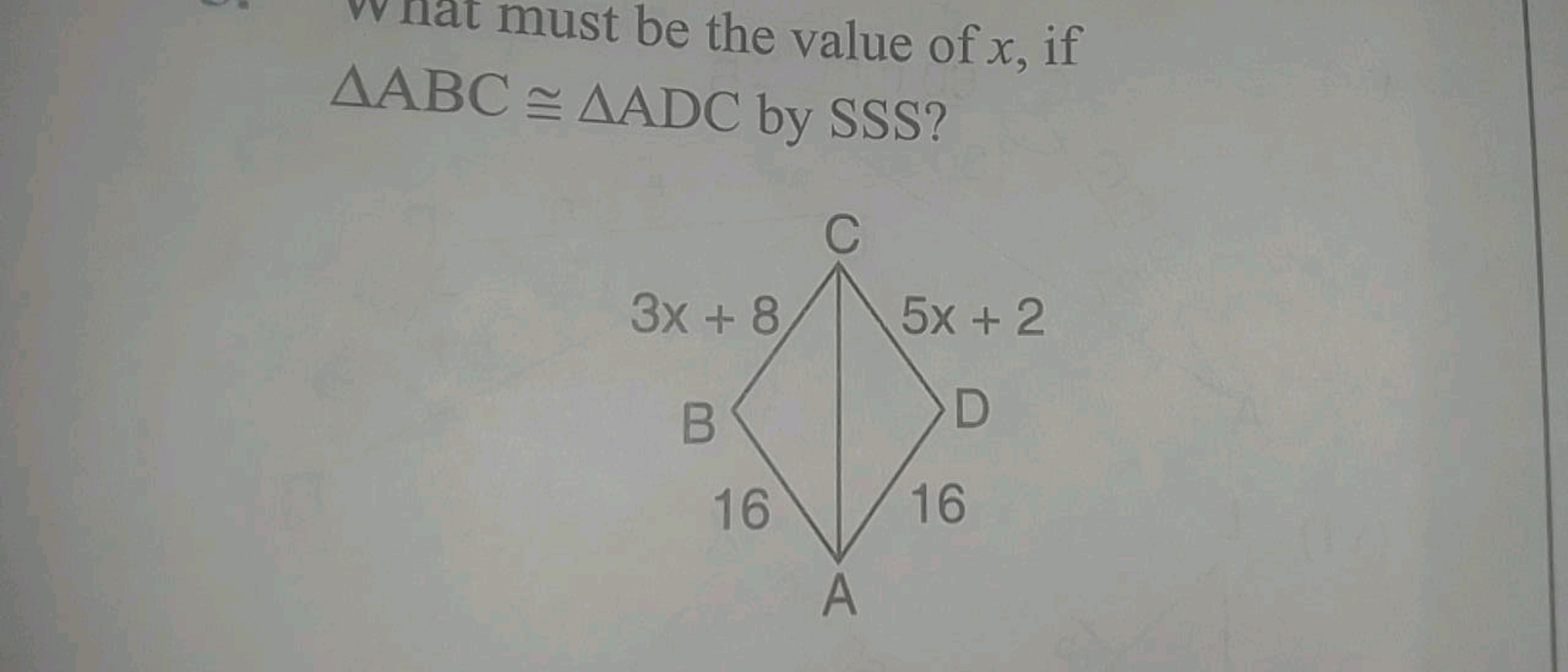 what must be the value of x, if △ABC≅△ADC by SSS ?