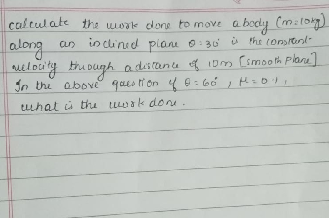 calculate the work done to move a body (m=10 kg) along an inclined pla