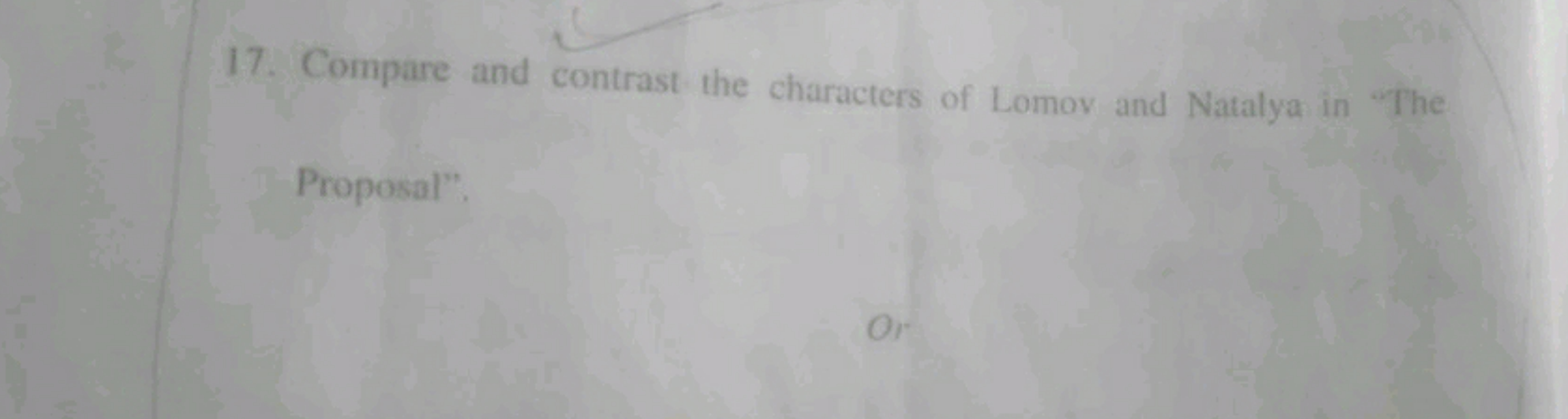 17. Compare and contrast the characters of Lomov and Natalya in "The P