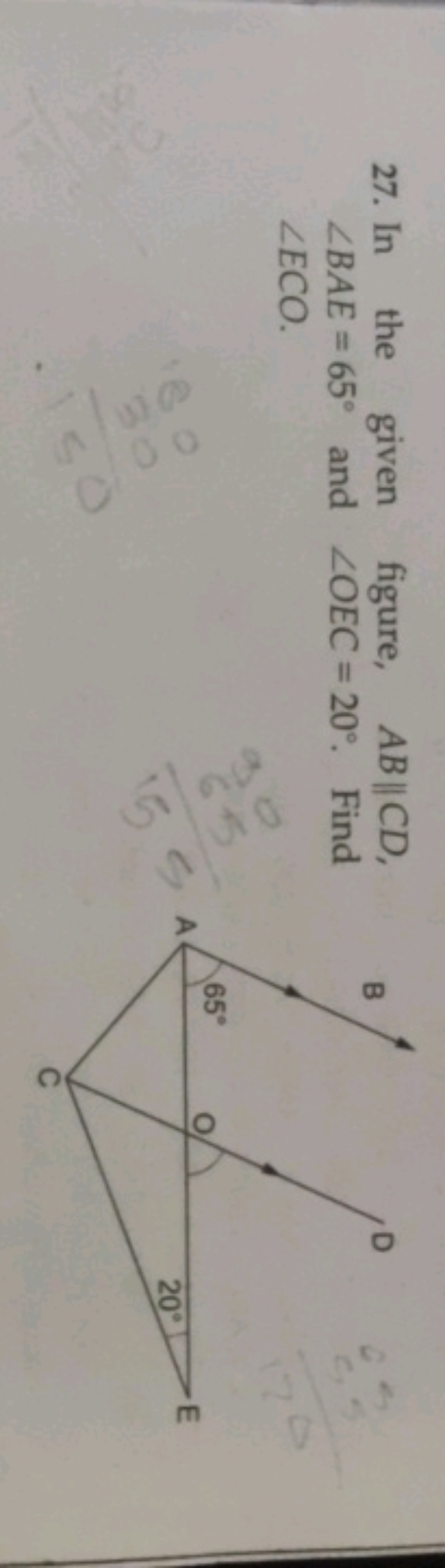 27. In the given figure, AB∥CD, ∠BAE=65∘ and ∠OEC=20∘. Find ∠ECO.