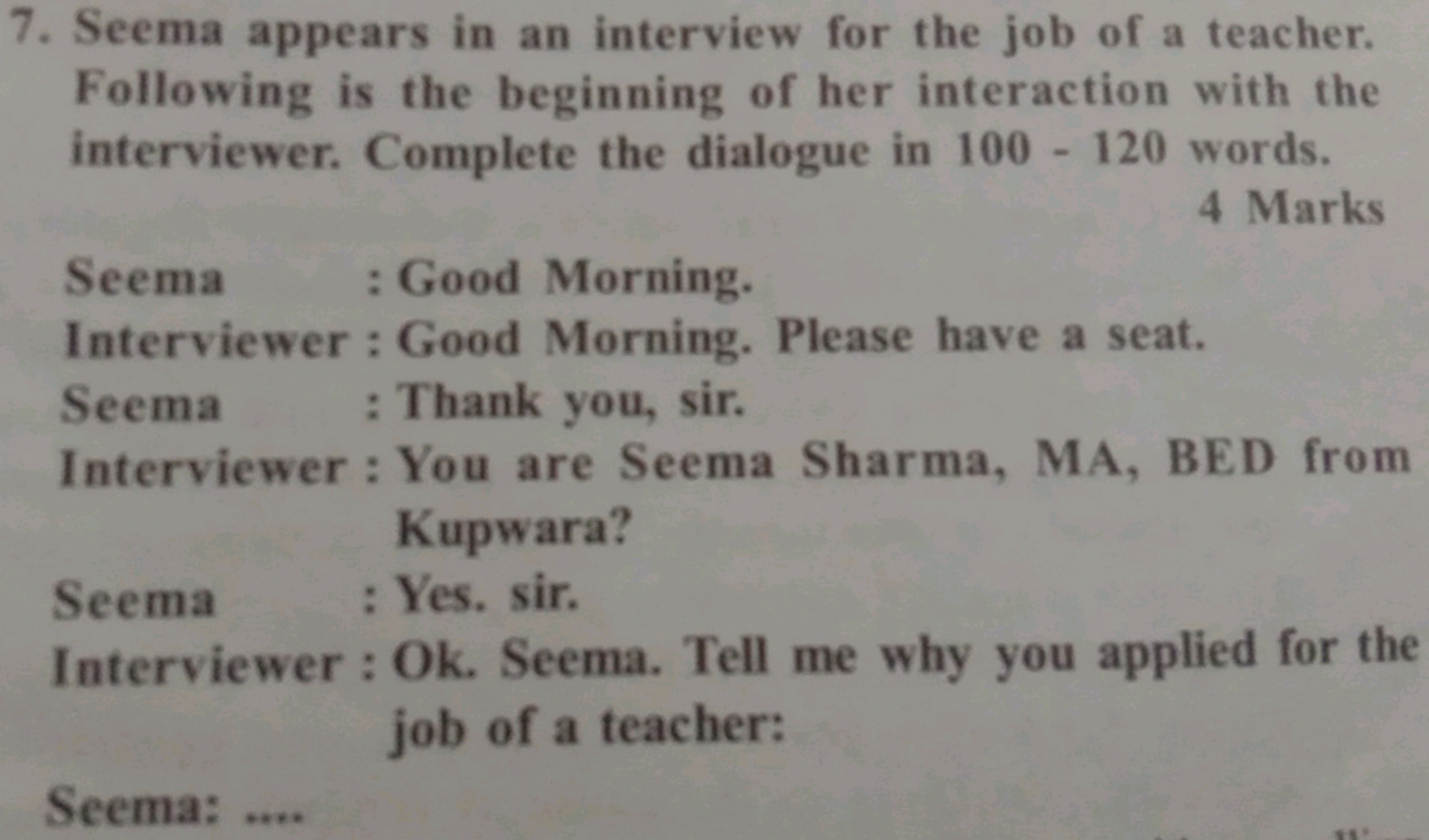 7. Seema appears in an interview for the job of a teacher. Following i